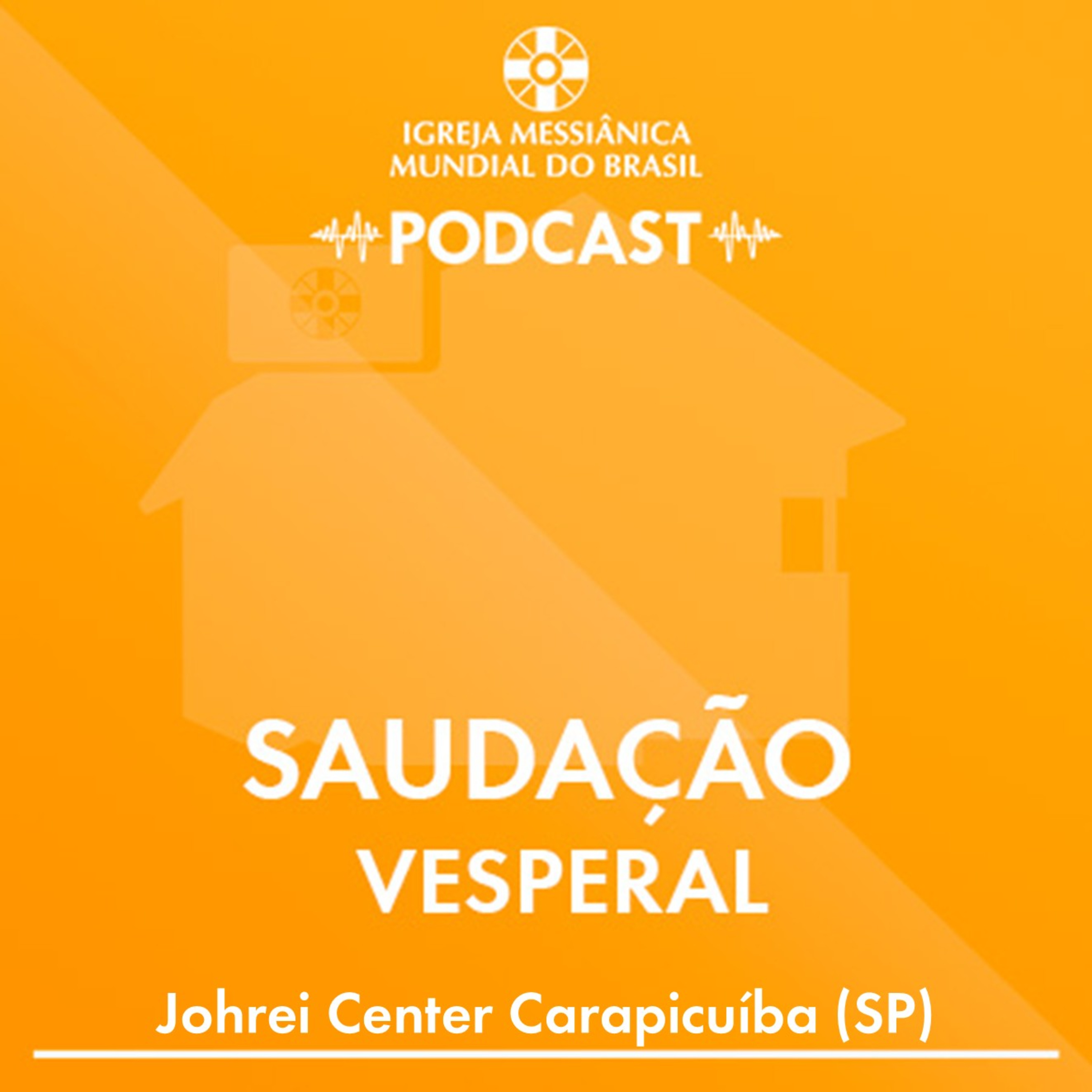 26/03/2026 - Saudação Vesperal / Johrei Center Carapicuíba (SP) | IMMB episode artwork