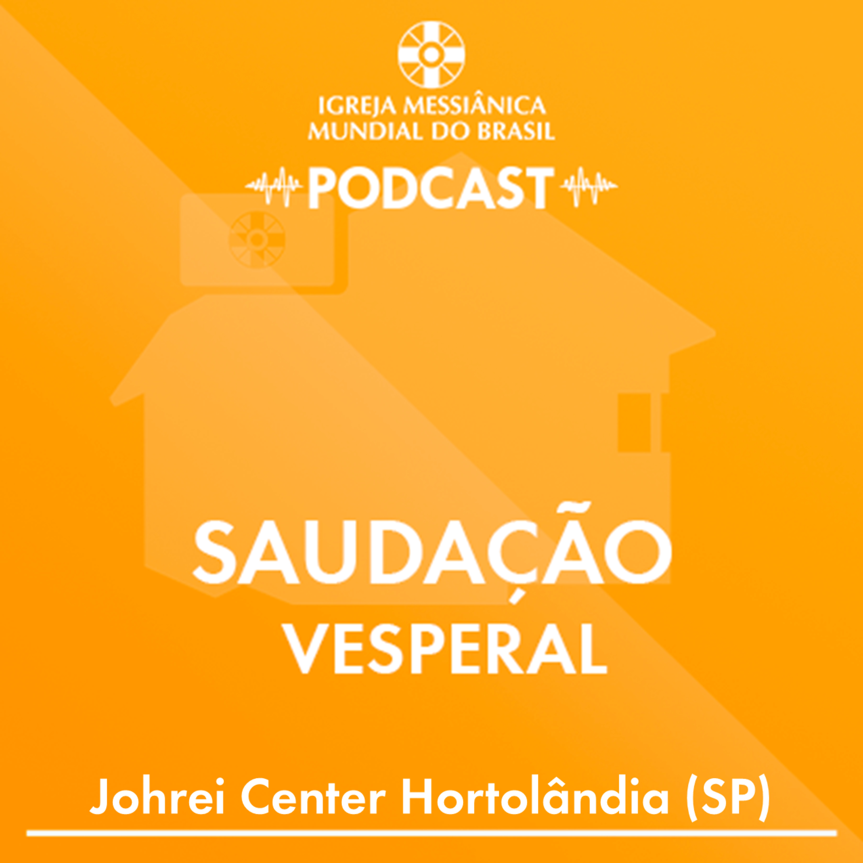 16/06/2026 - Saudação Vesperal / Johrei Center Hortolândia (SP) | IMMB episode artwork