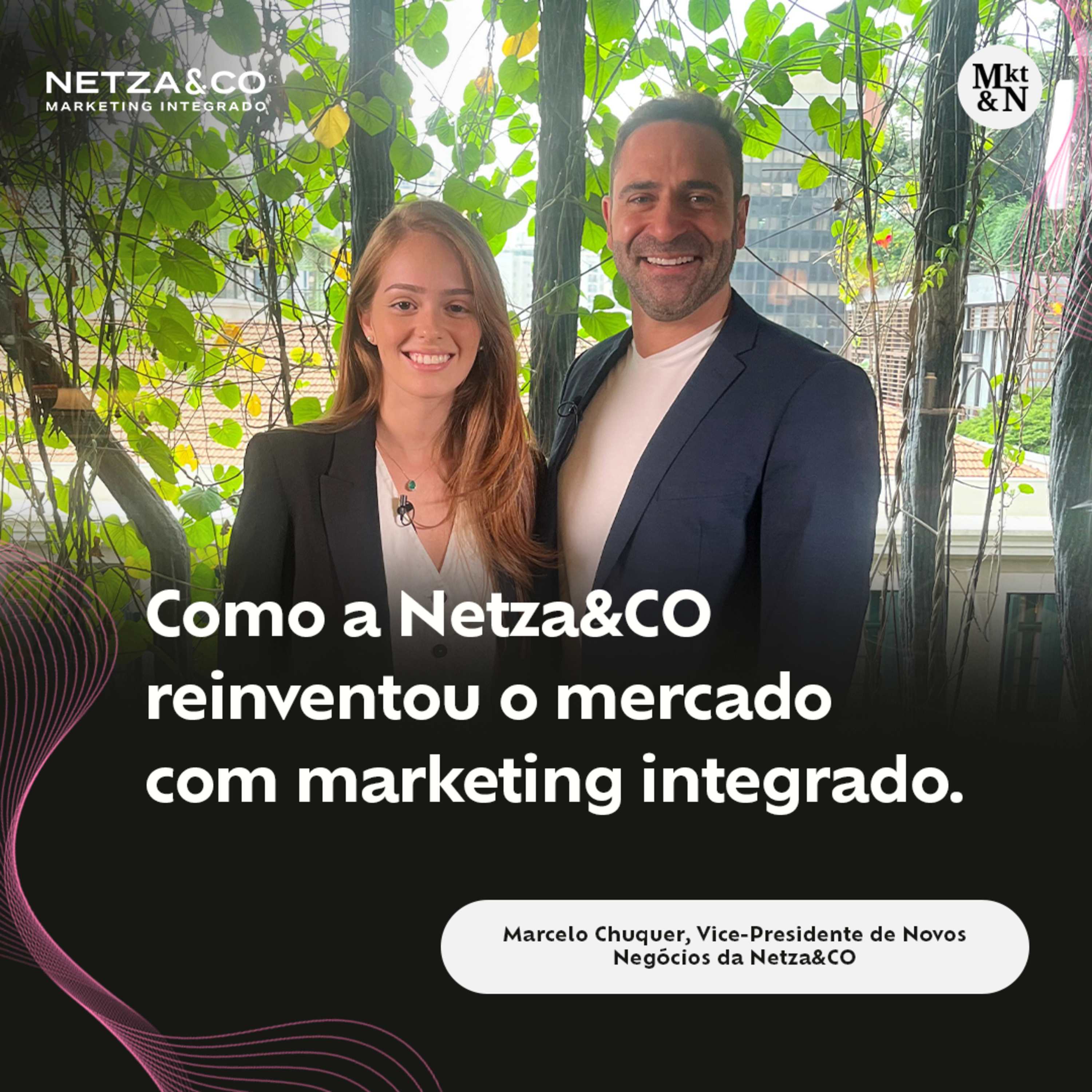 Como a Netza&CO reinventou o mercado com o marketing integrado