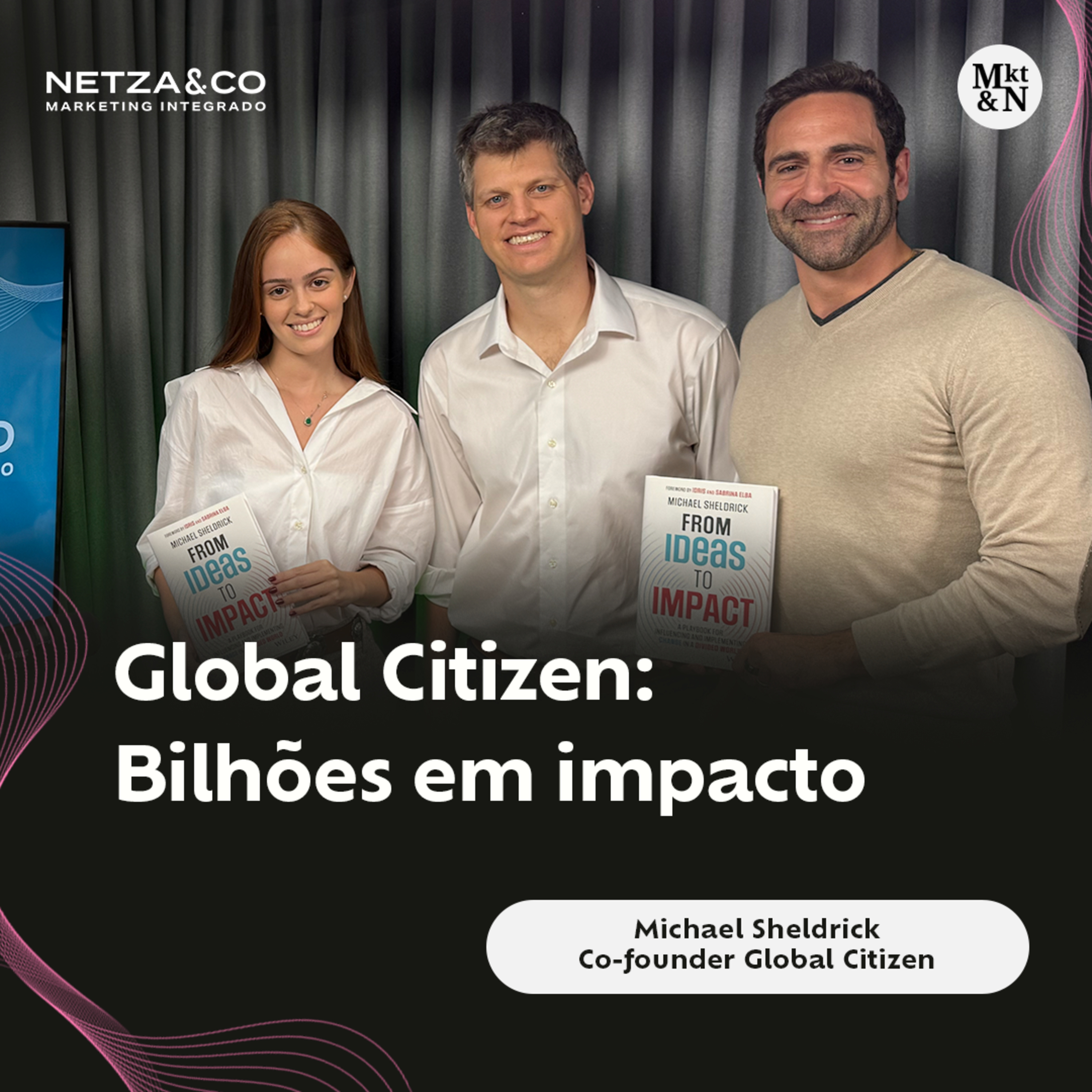 Como o Global Citizen Mobilizou +US$40 Bi em Ações pelo Mundo