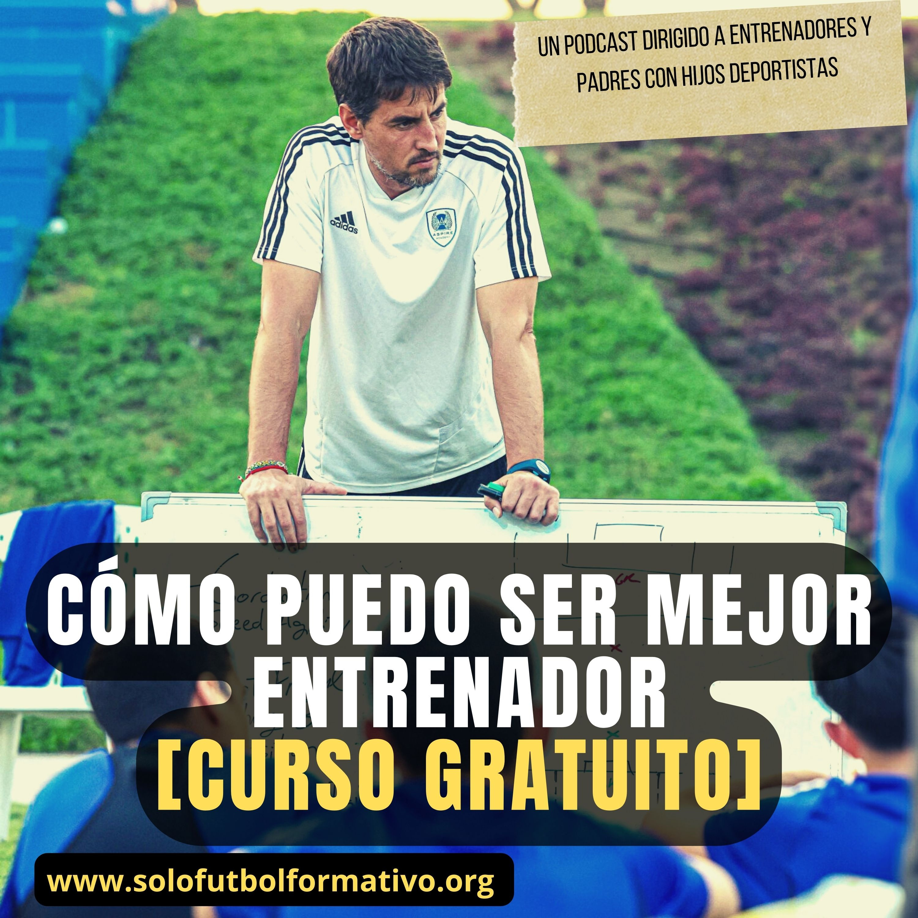 Cómo puedo ser mejor entrenador [Curso Gratuito] Capítulo 1 episode artwork