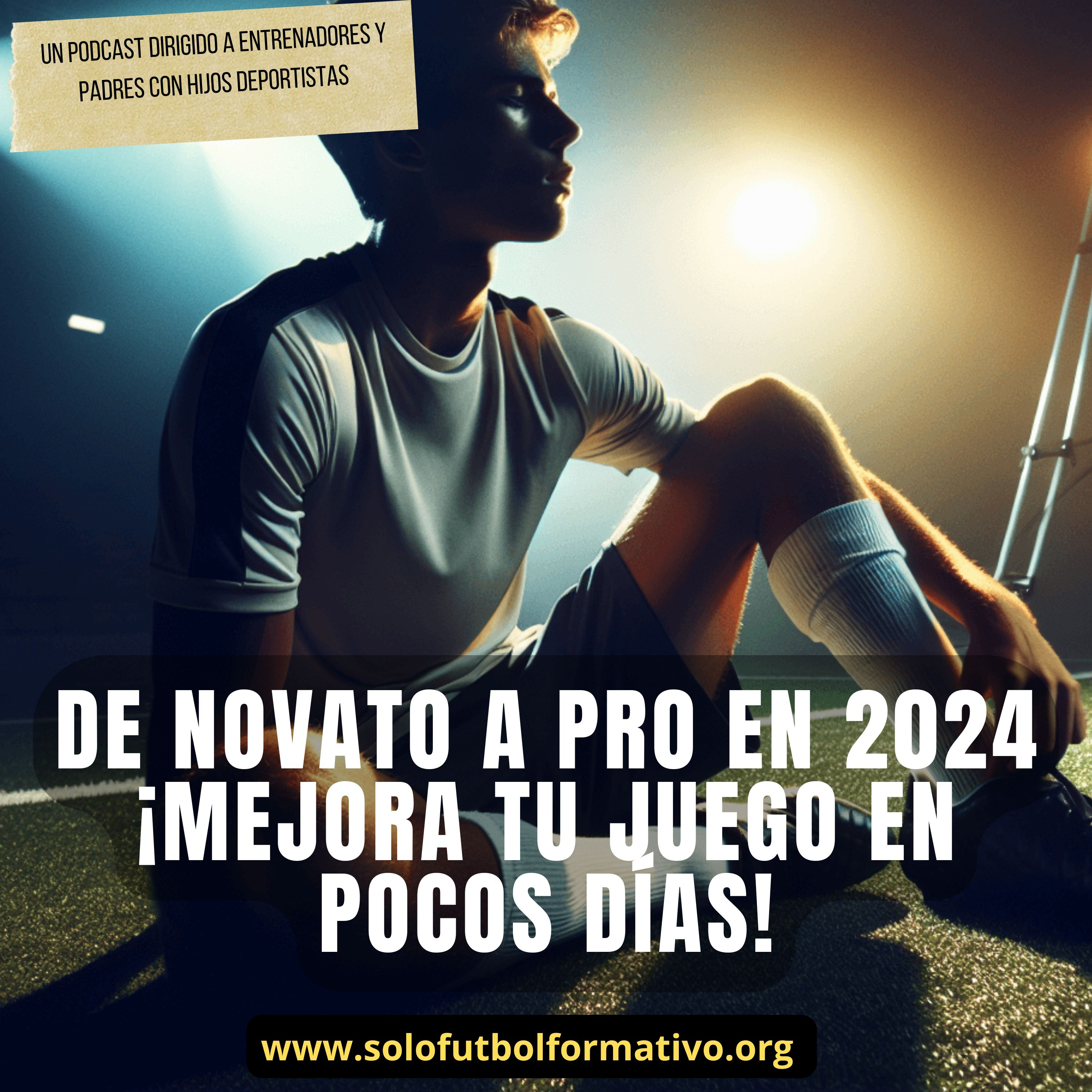 De Novato a Pro en 2024 ¡Mejora tu Juego en Pocos Días! episode artwork