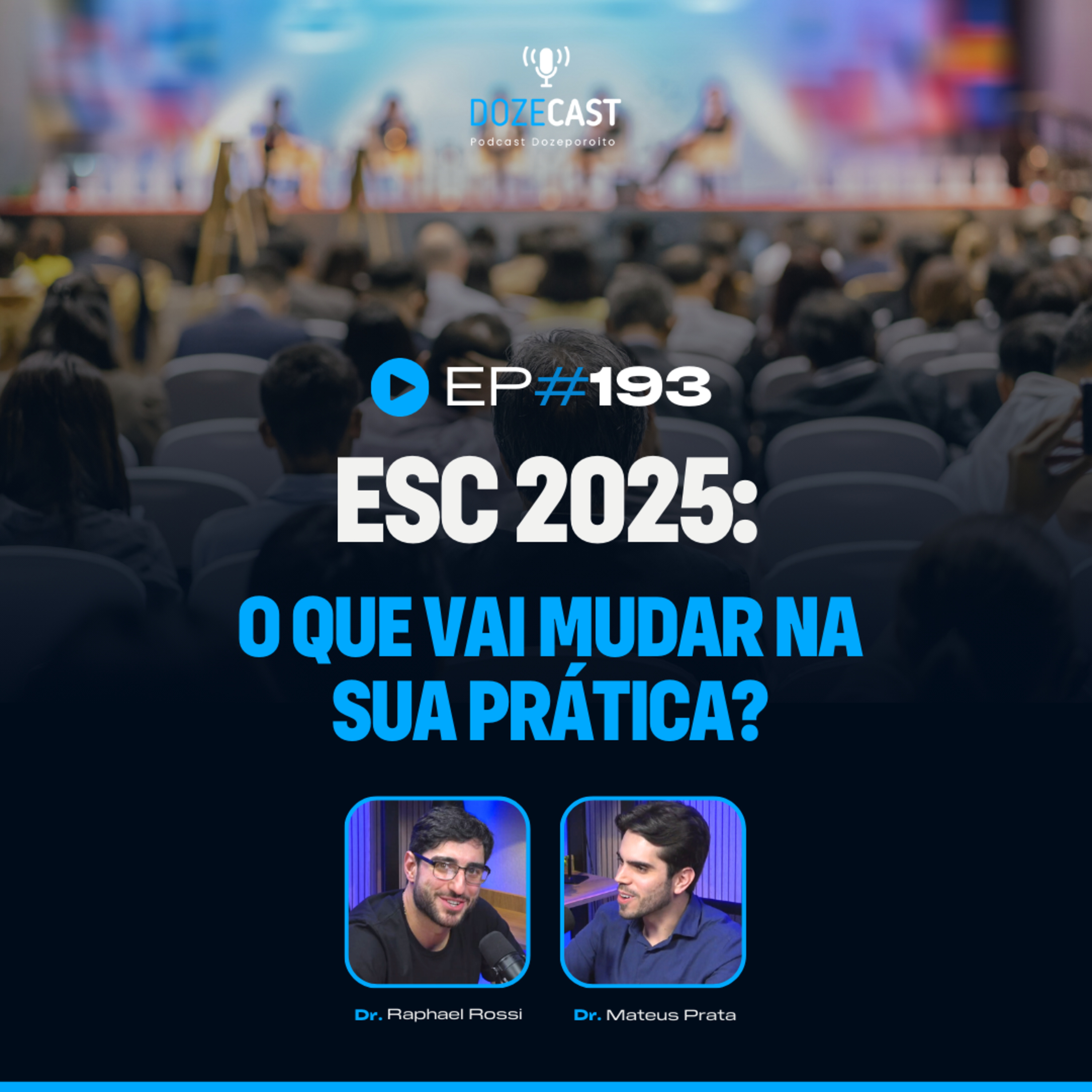 193 - ESC 2025: O que vai mudar na sua prática?