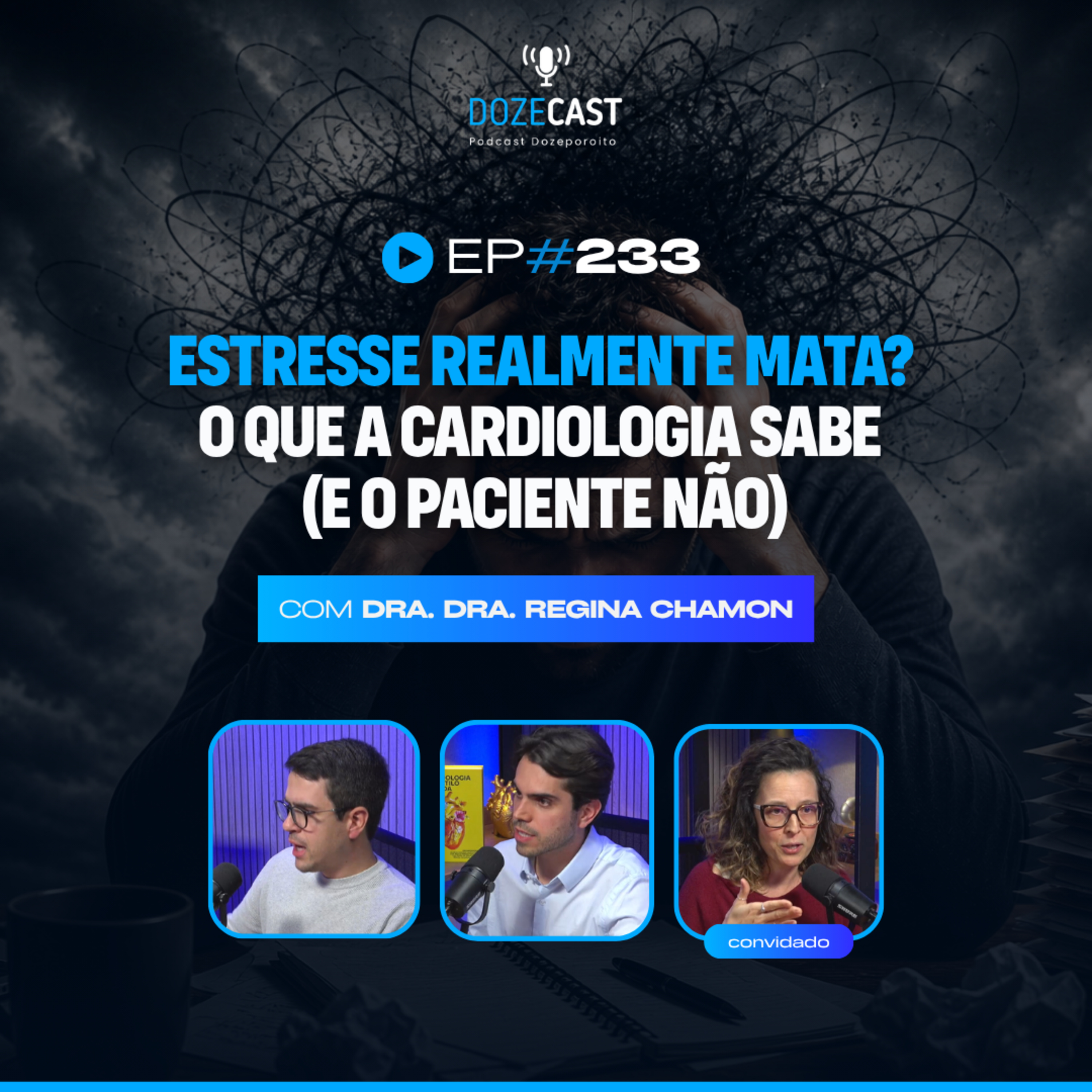 Estresse realmente mata? O que a cardiologia sabe (e o paciente não) - Ft. Dra. Regina Chamon (DozeCast 233) episode artwork