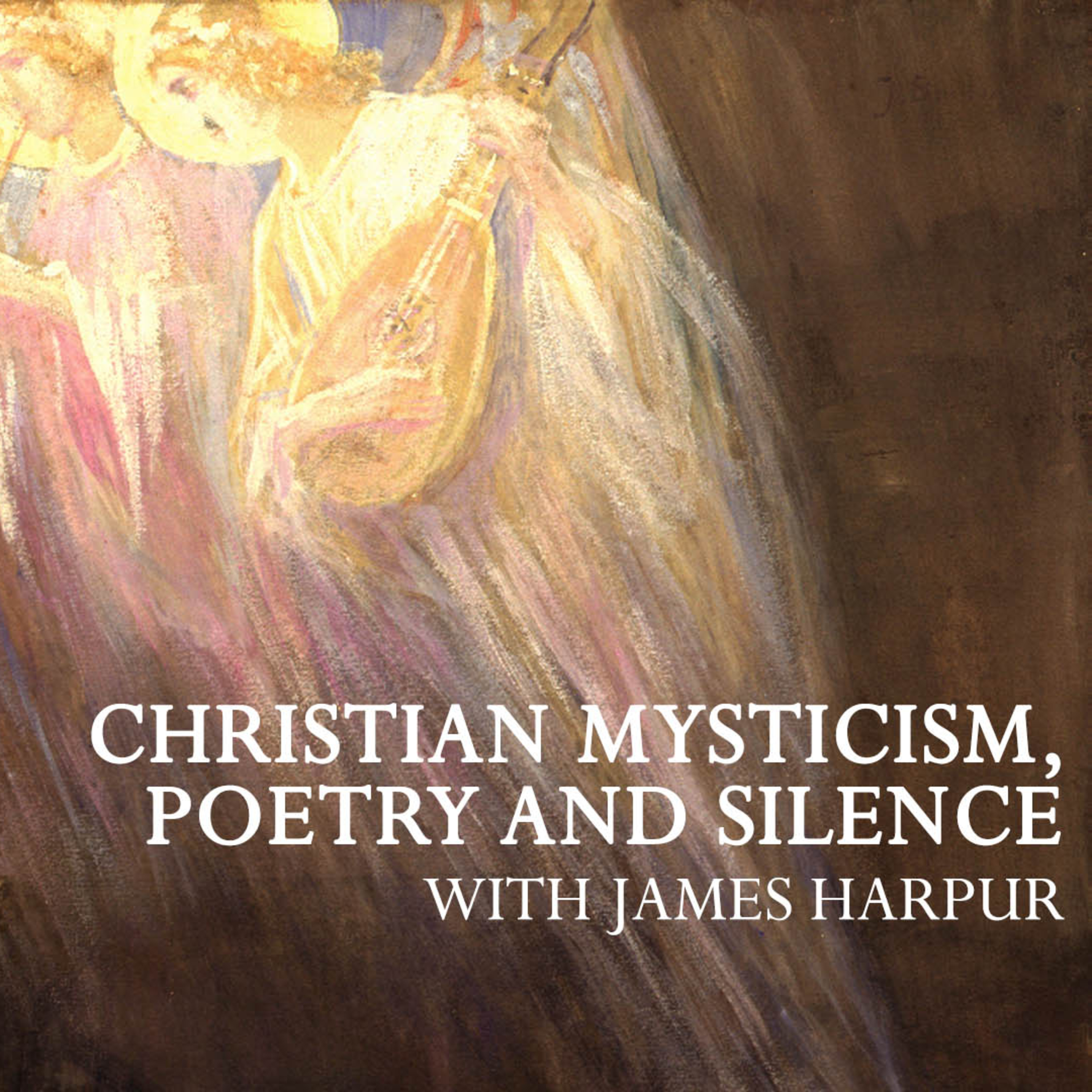 Christian Mysticism, Poetry and Silence with James Harpur