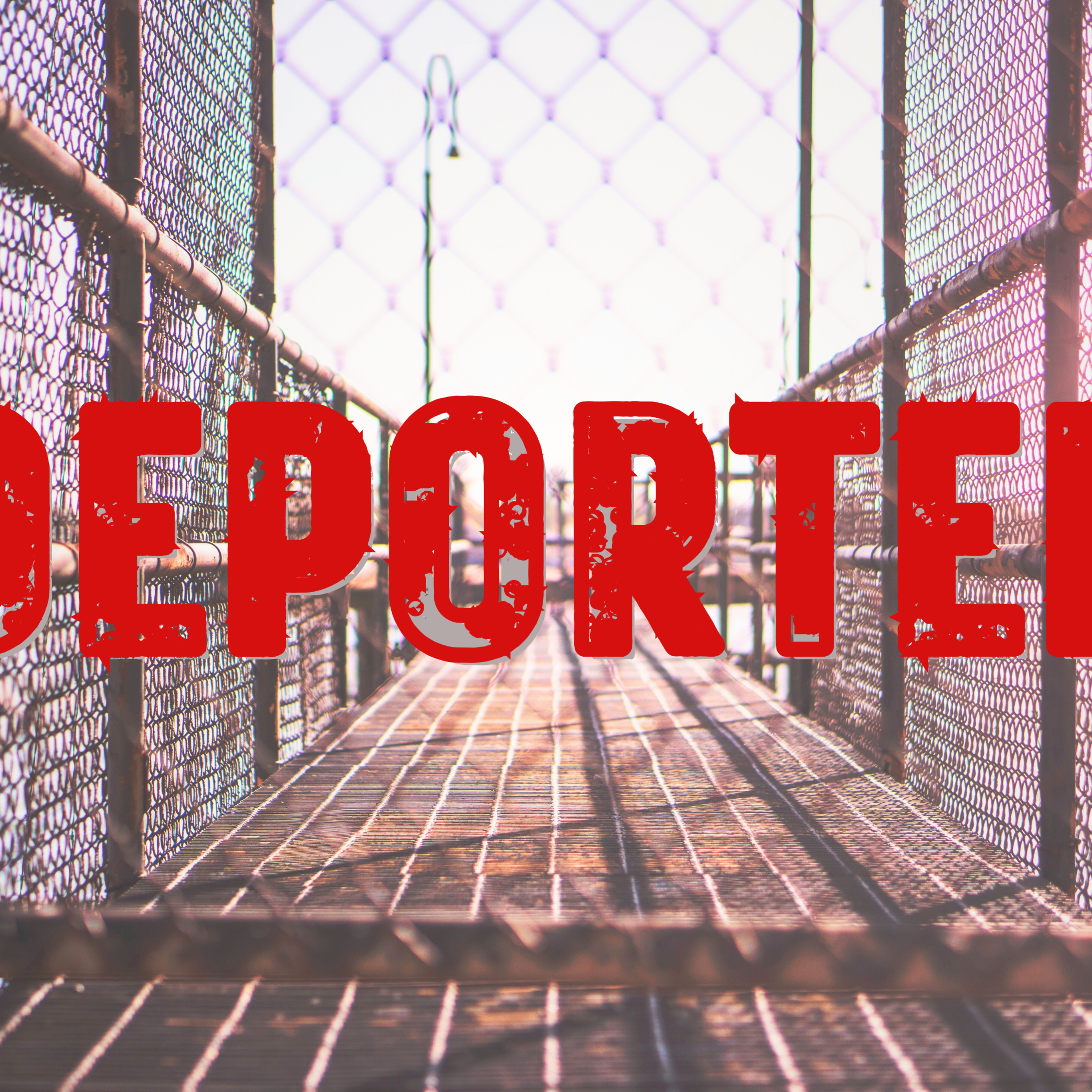 Deported & Separated From My Family
