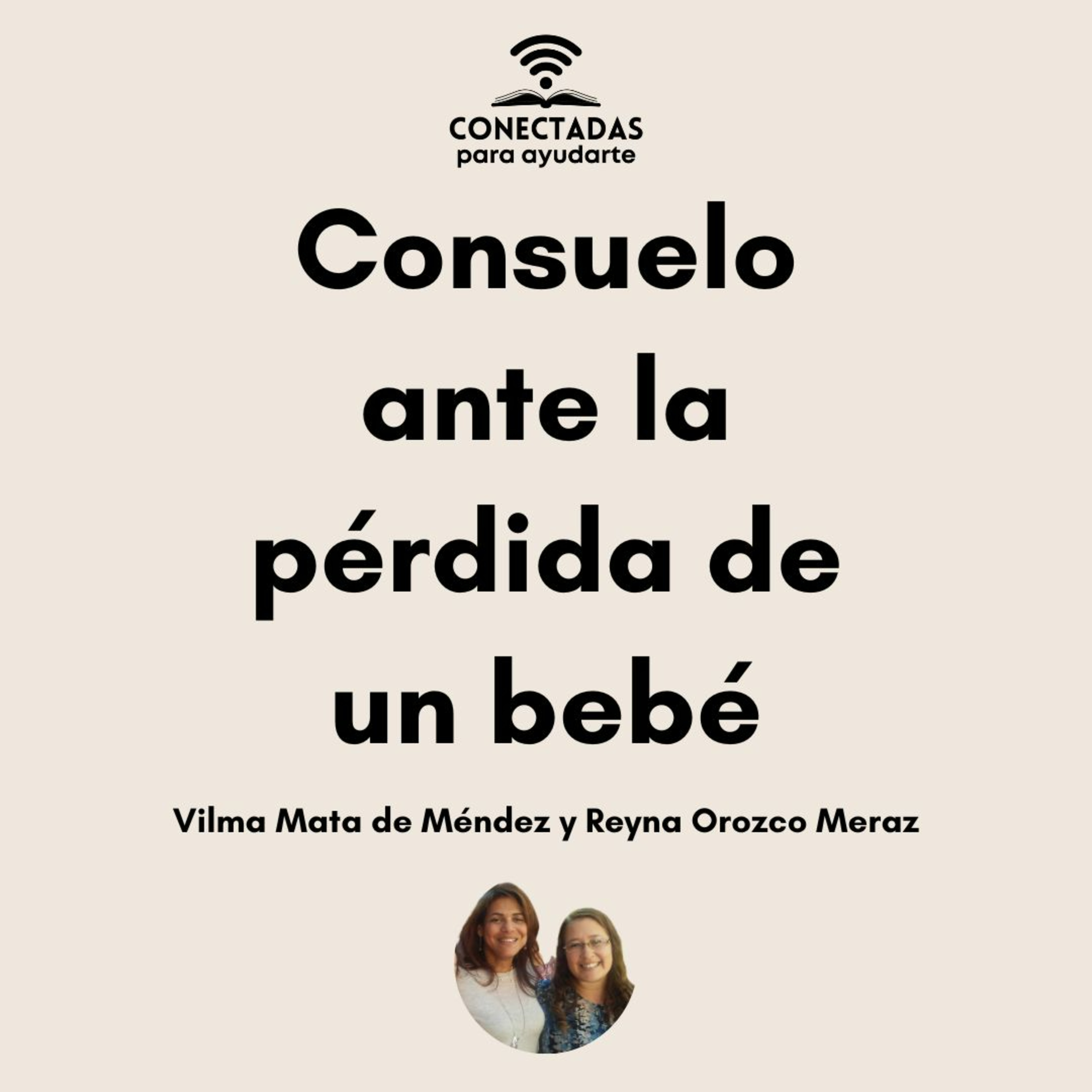 Consuelo ante la pérdida de un bebé. Con Vilma Mata Méndez y Reyna Orozco Meraz