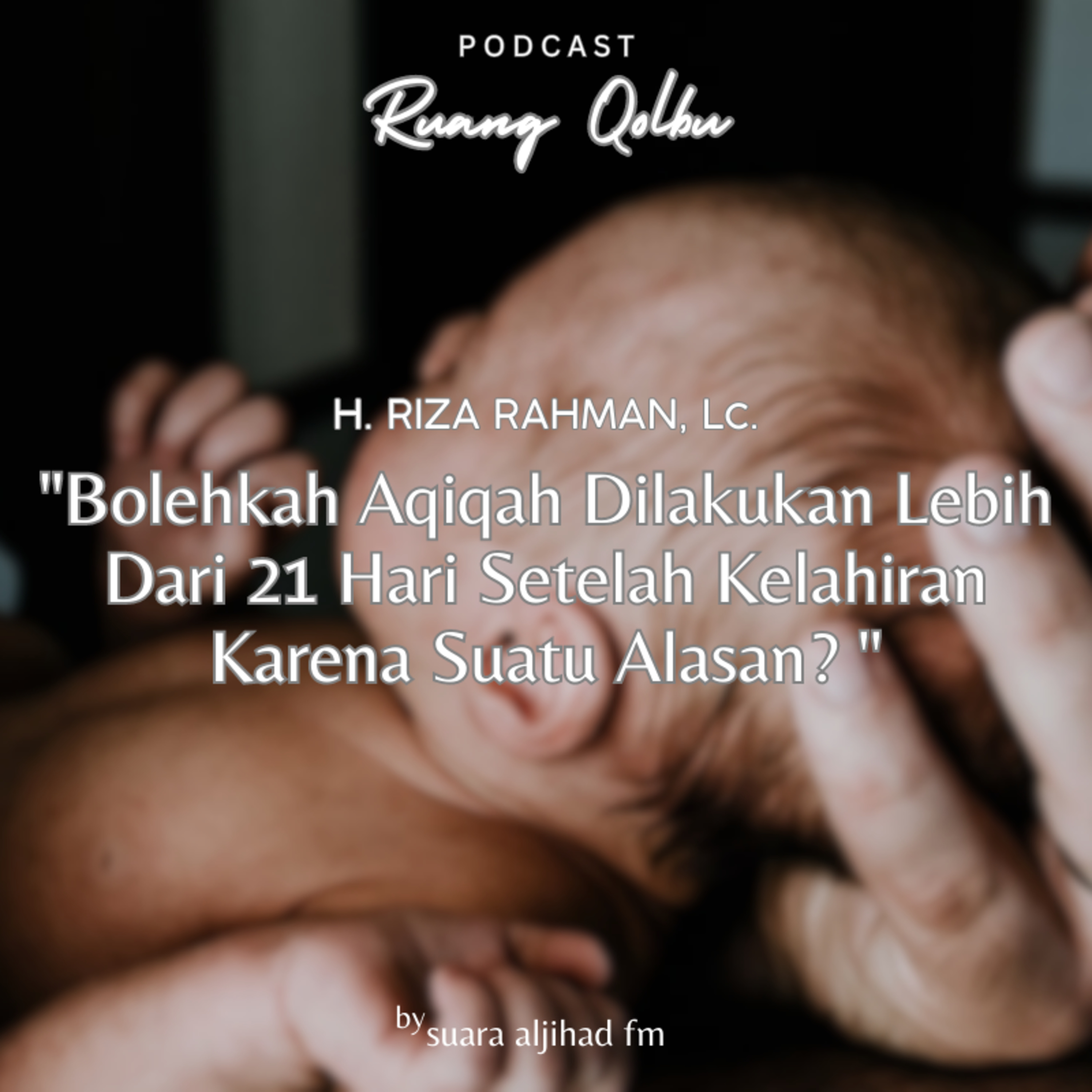 Bolehkah Aqiqah Dilakukan Lebih Dari 21 Hari Setelah Kelahiran Karena Suatu Alasan?