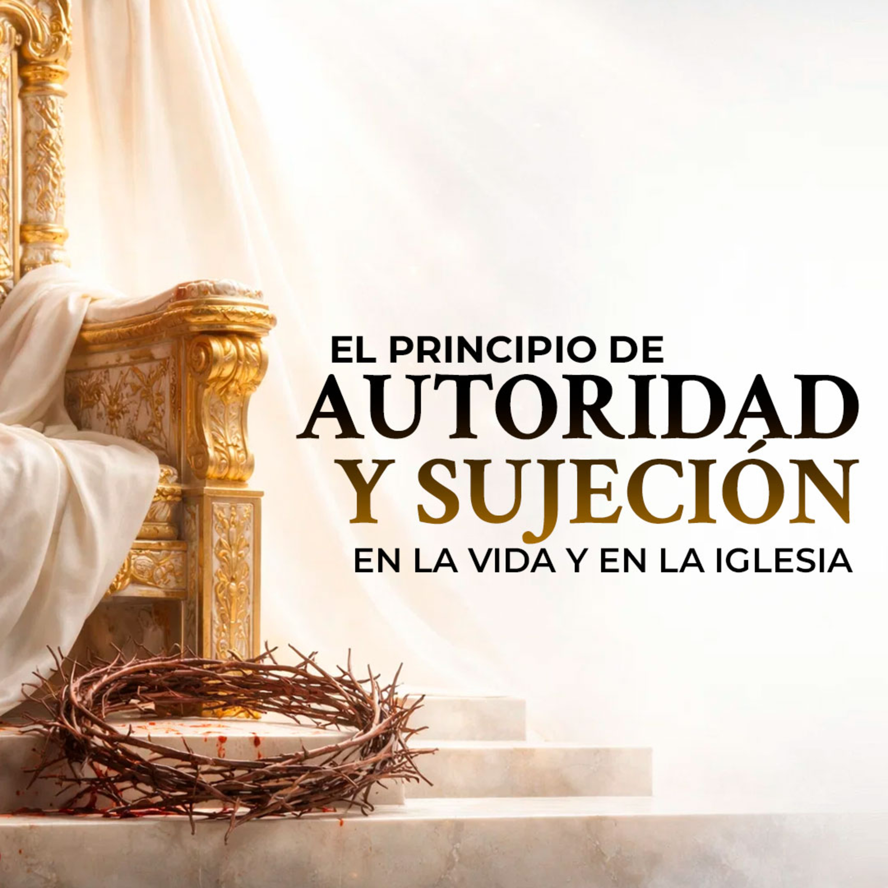 El principio de autoridad y sujeción en la vida y en la iglesia