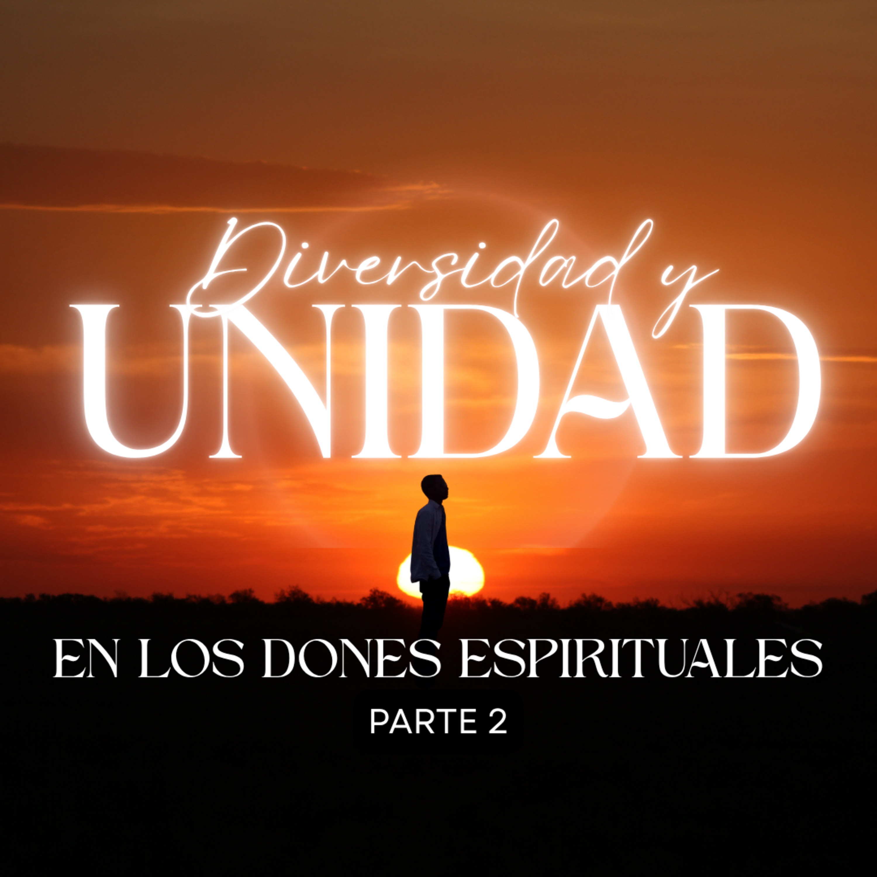 Diversidad y unidad en los dones espirituales -Parte 2