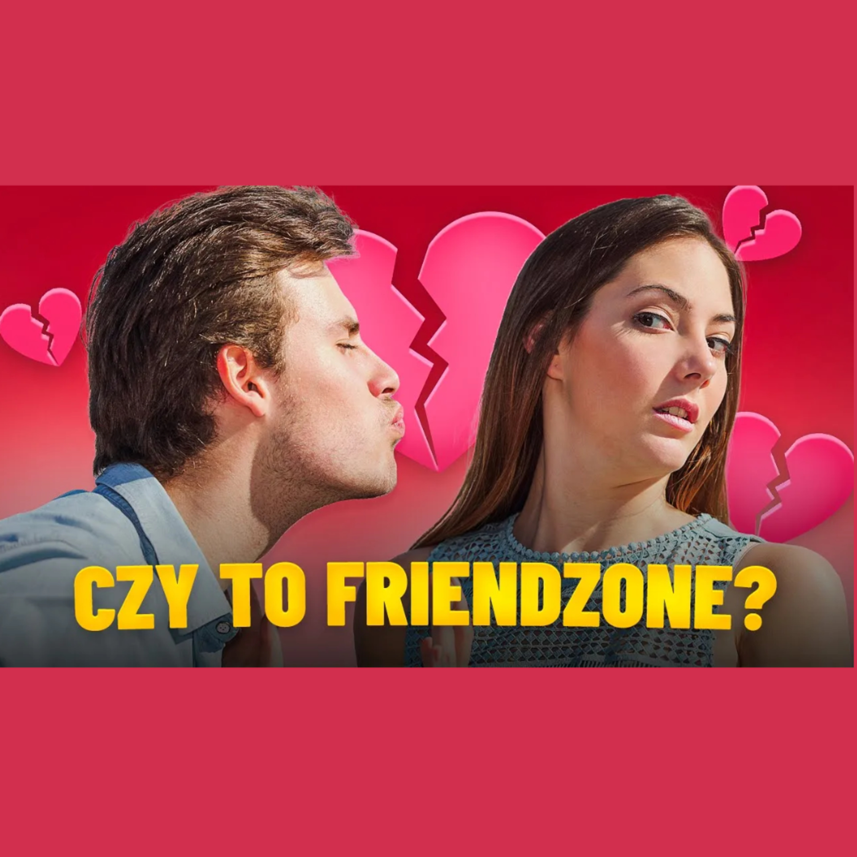 7 Znaków, że Jesteś dla Niej tylko PRZYJACIELEM (czy wpadłeś do friendzone?) episode artwork