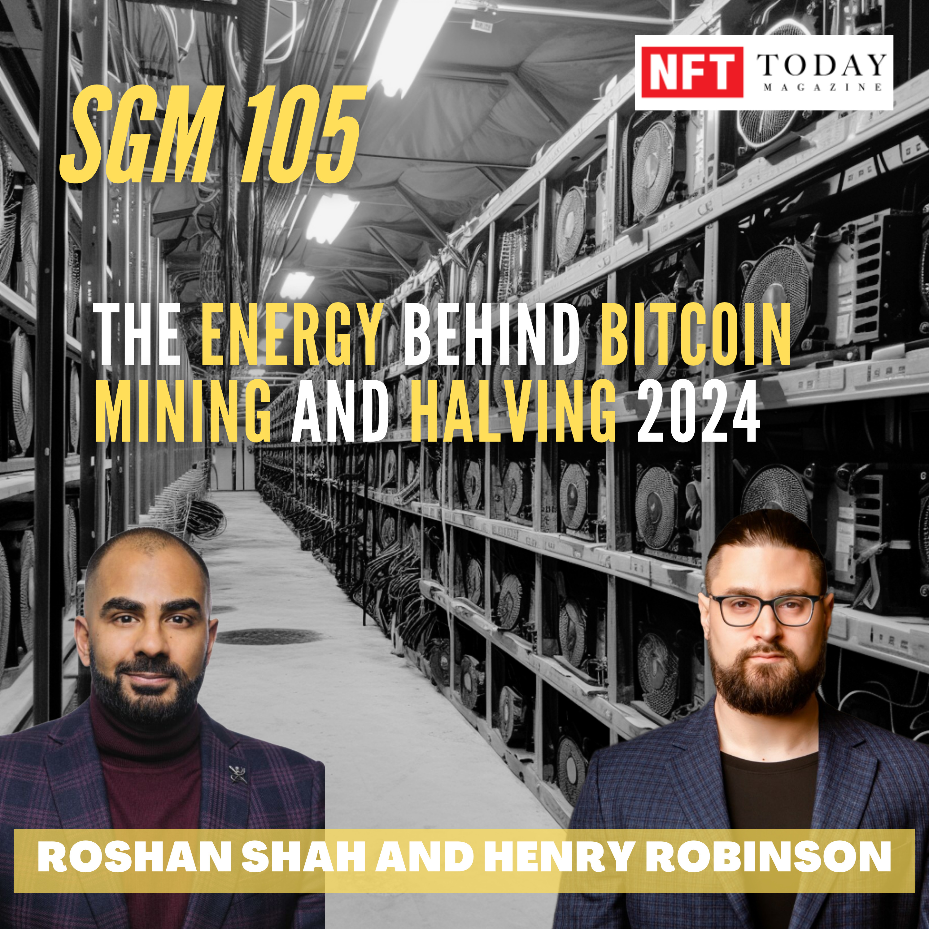 #105 Roshan Shah and Henry Robinson | The Energy behind Bitcoin Mining and Halving 2024 episode artwork
