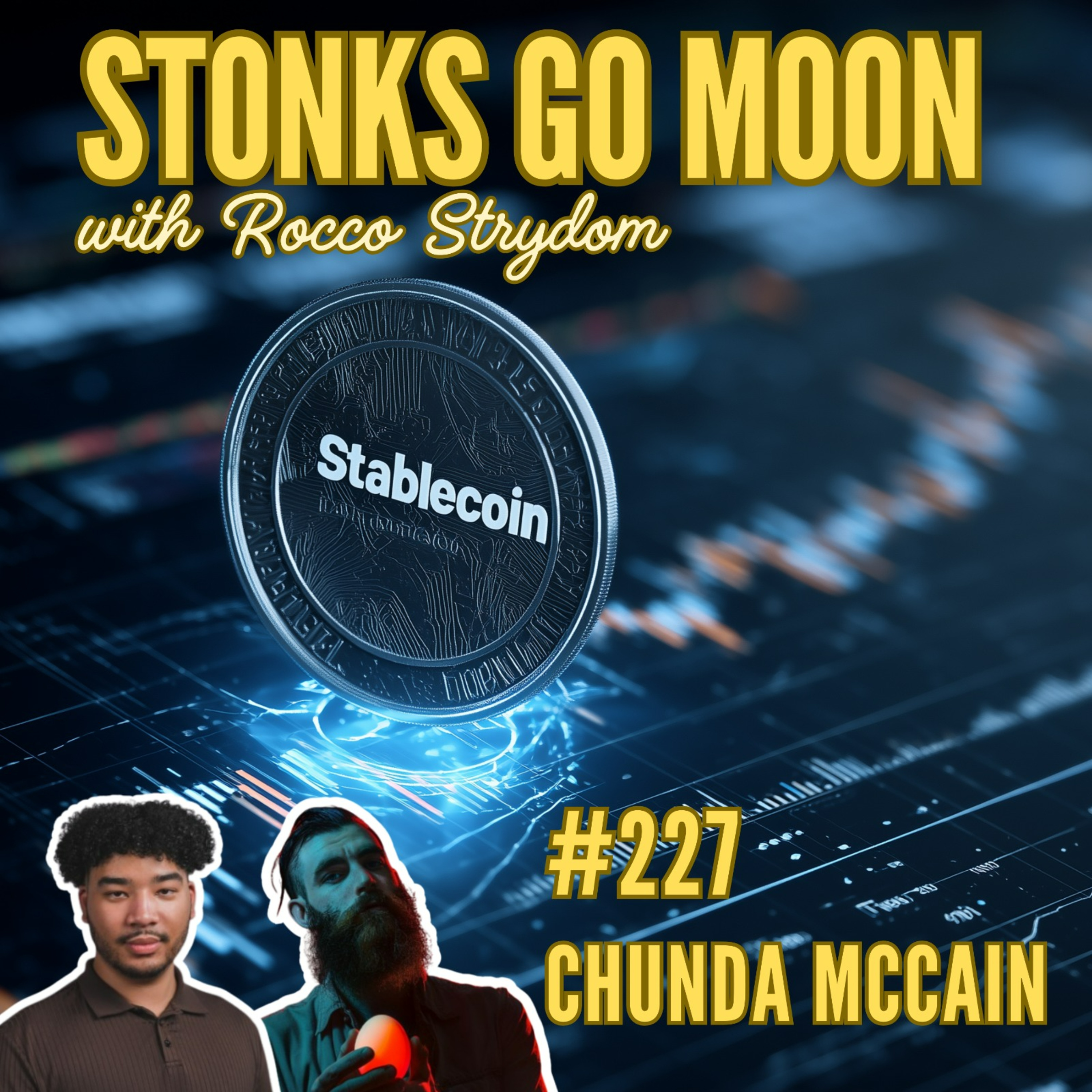 #227 Chunda McCain | Why Stablecoins Beat Everything Else in Crypto episode artwork