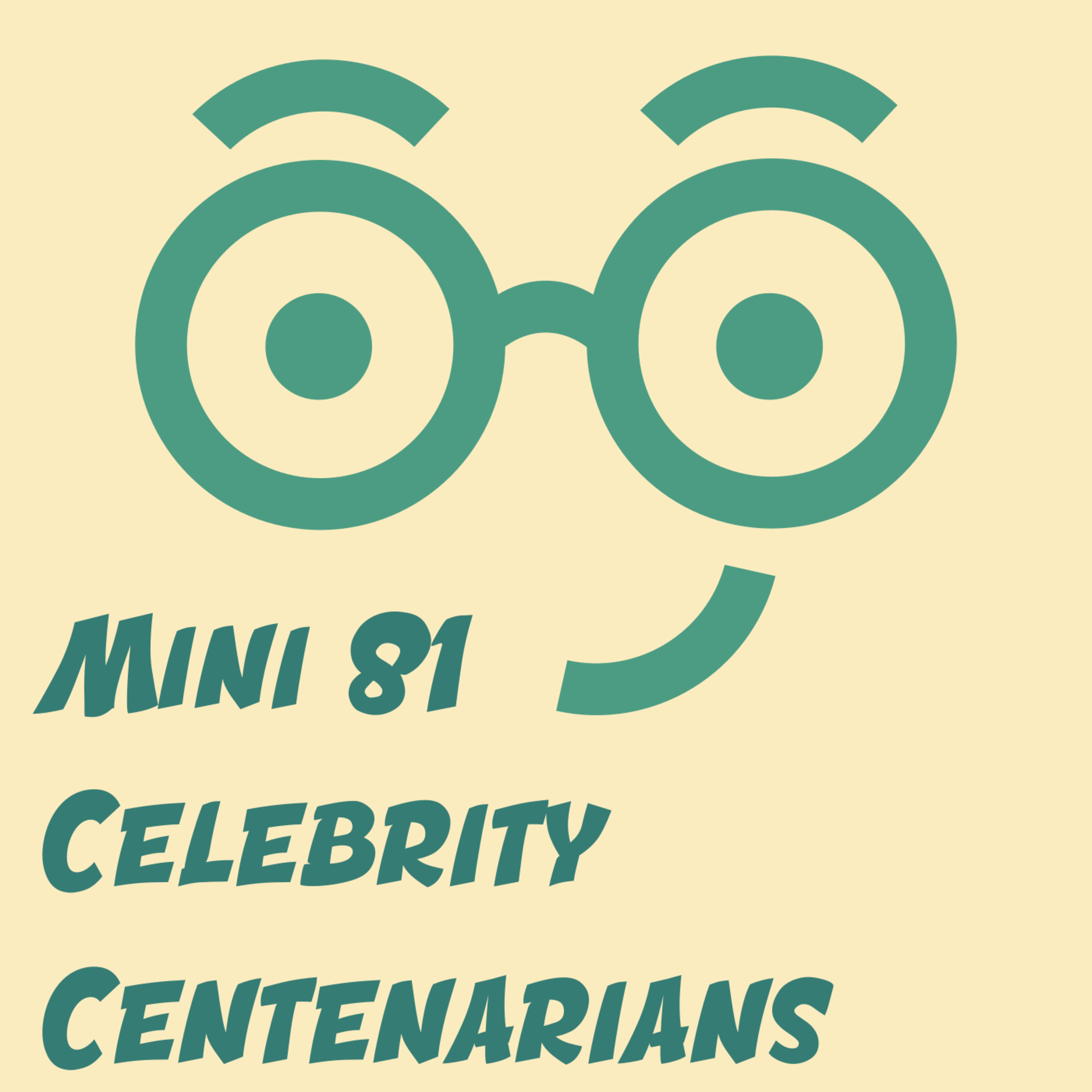 Celebrity Centenarians (Mini #81)