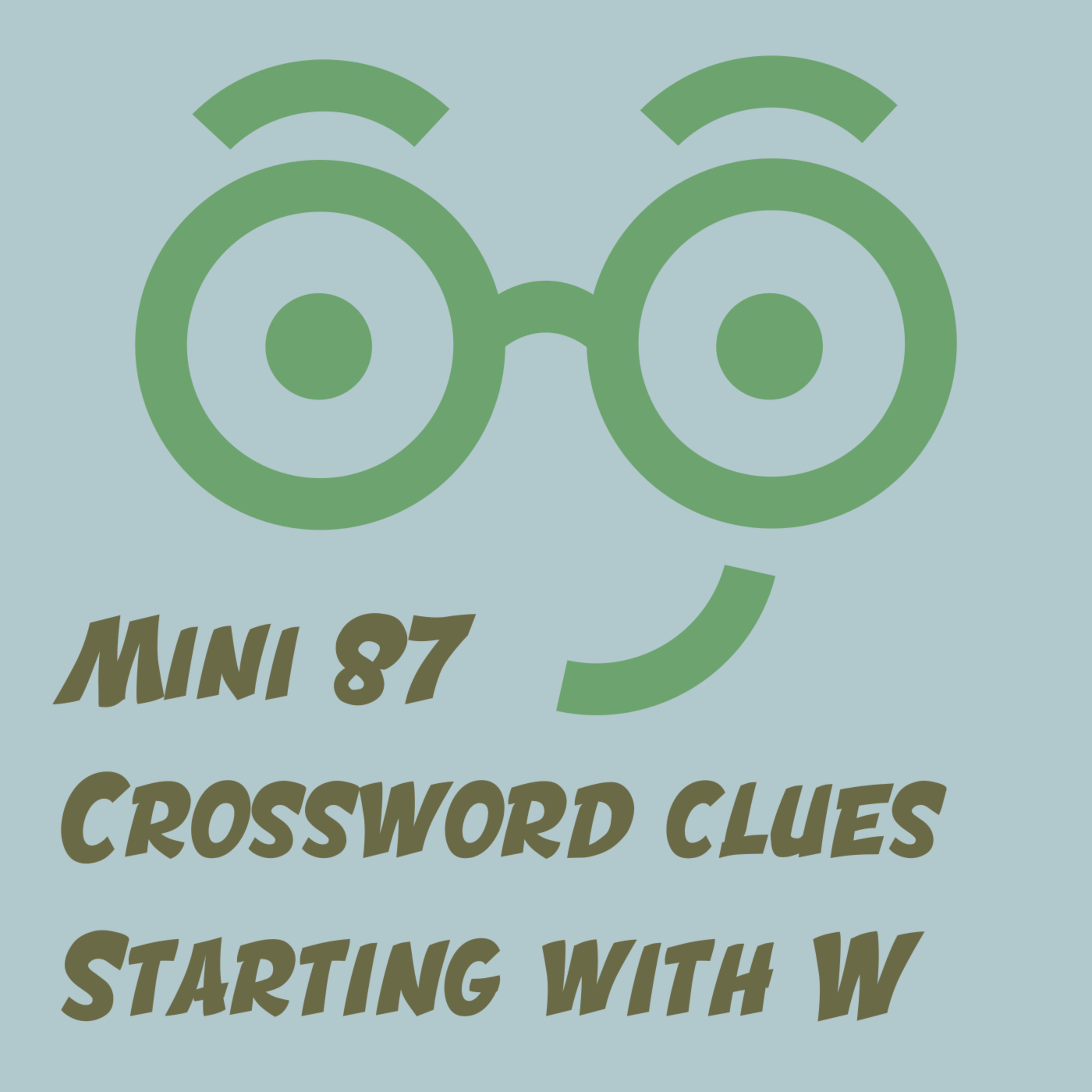 Crossword Clues Starting with W (Mini 87)