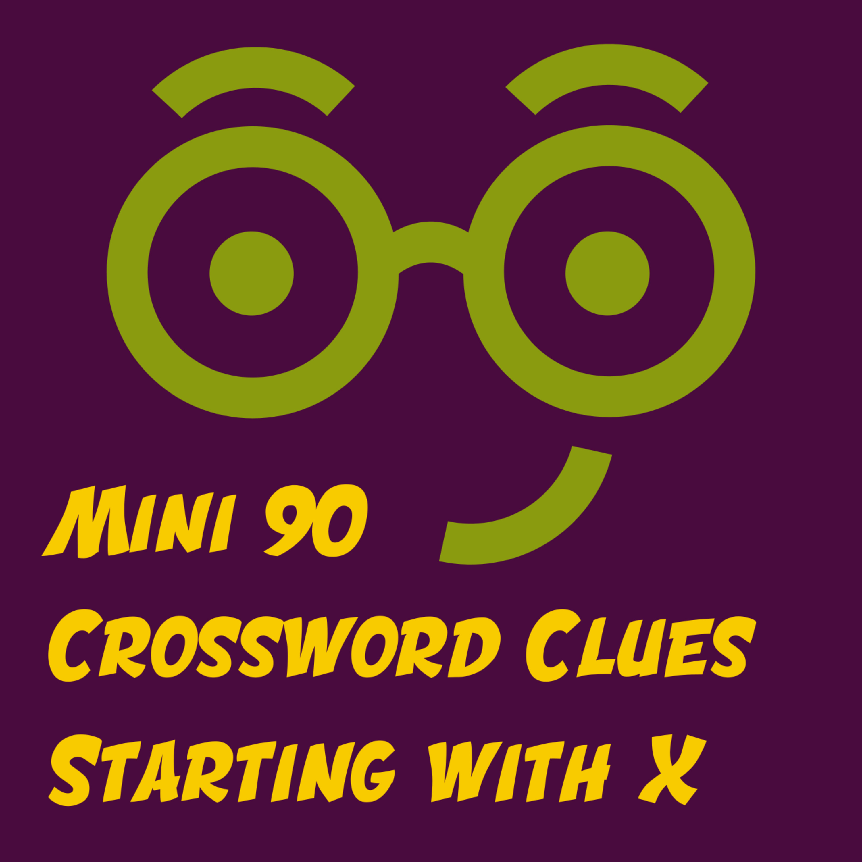 Crossword Clues Starting with X (Mini 90)