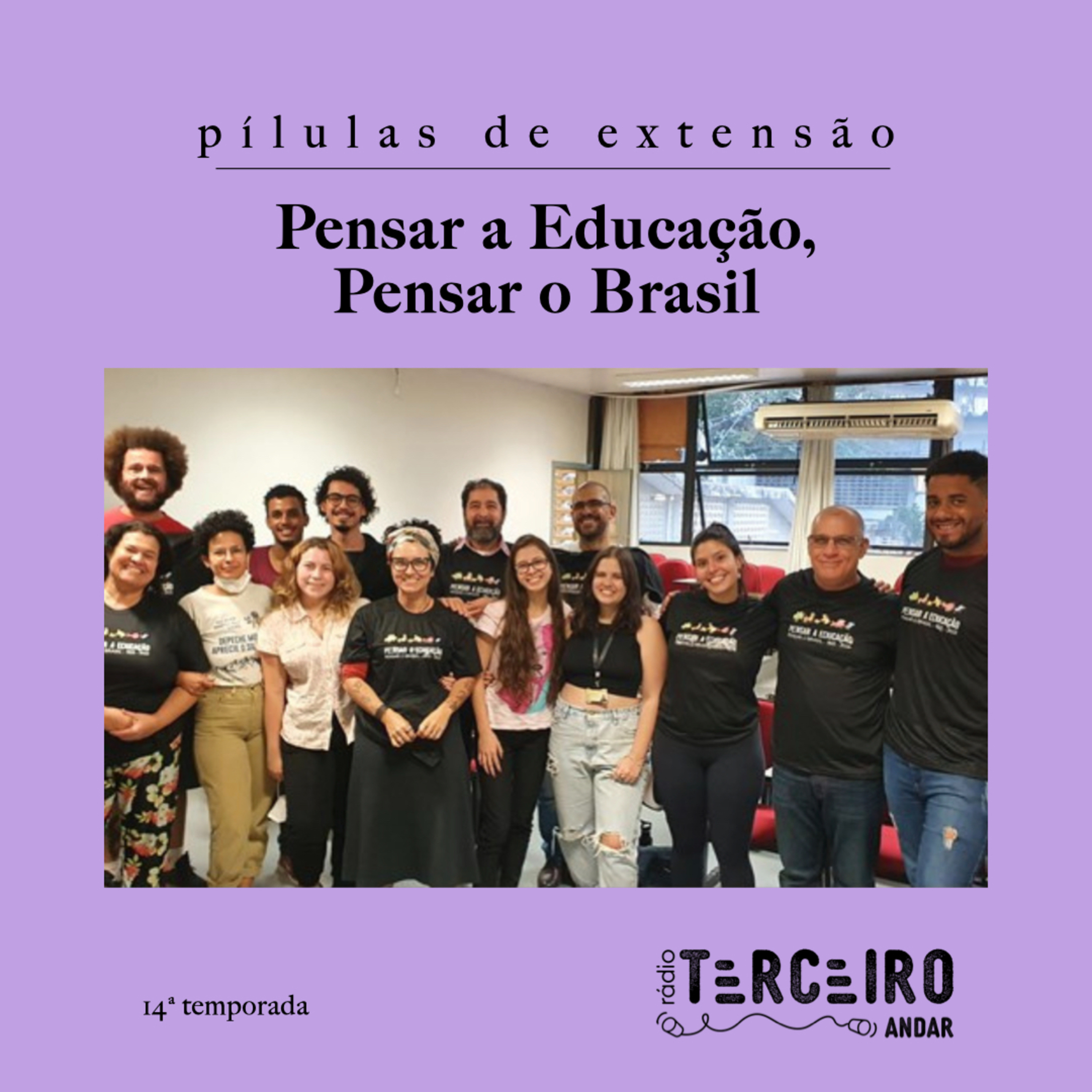 [Pílulas de extensão] - Pensar a Educação, Pensar o Brasil - 14ª Temporada