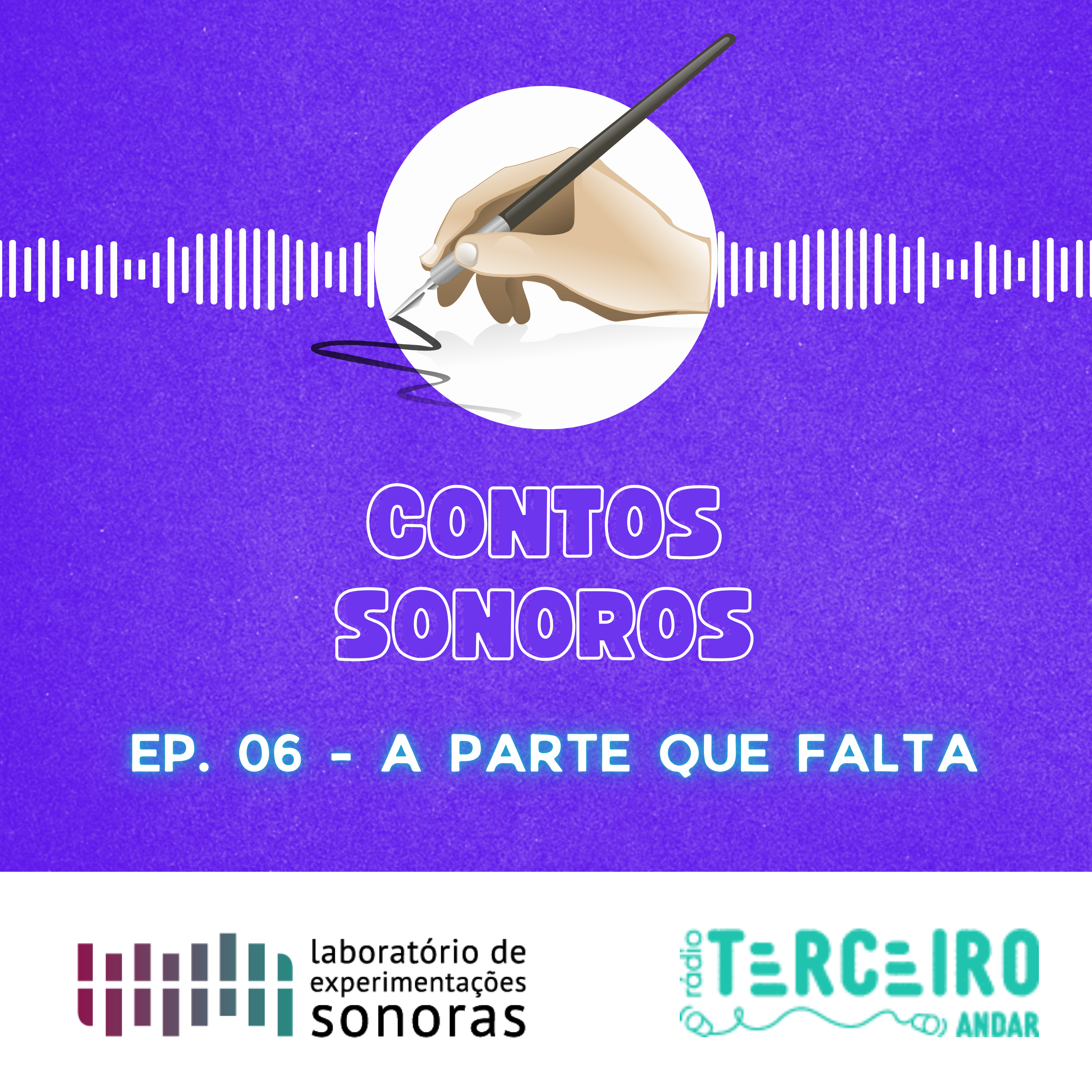 Contos Sonoros - Ep. 06 - A Parte que Falta