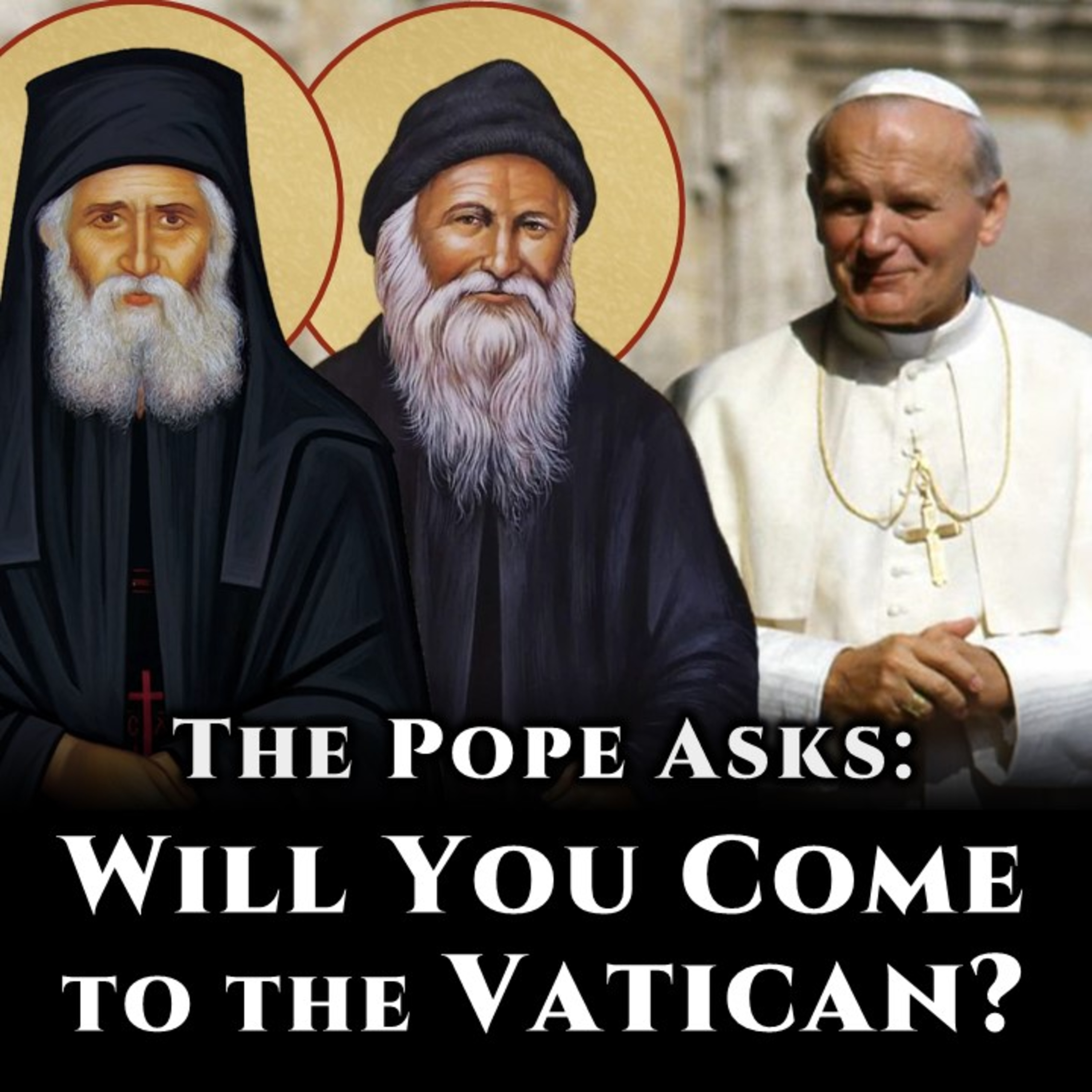 The Pope Asks Elders Paisios & Porphyrios: Will You Come to the Vatican?