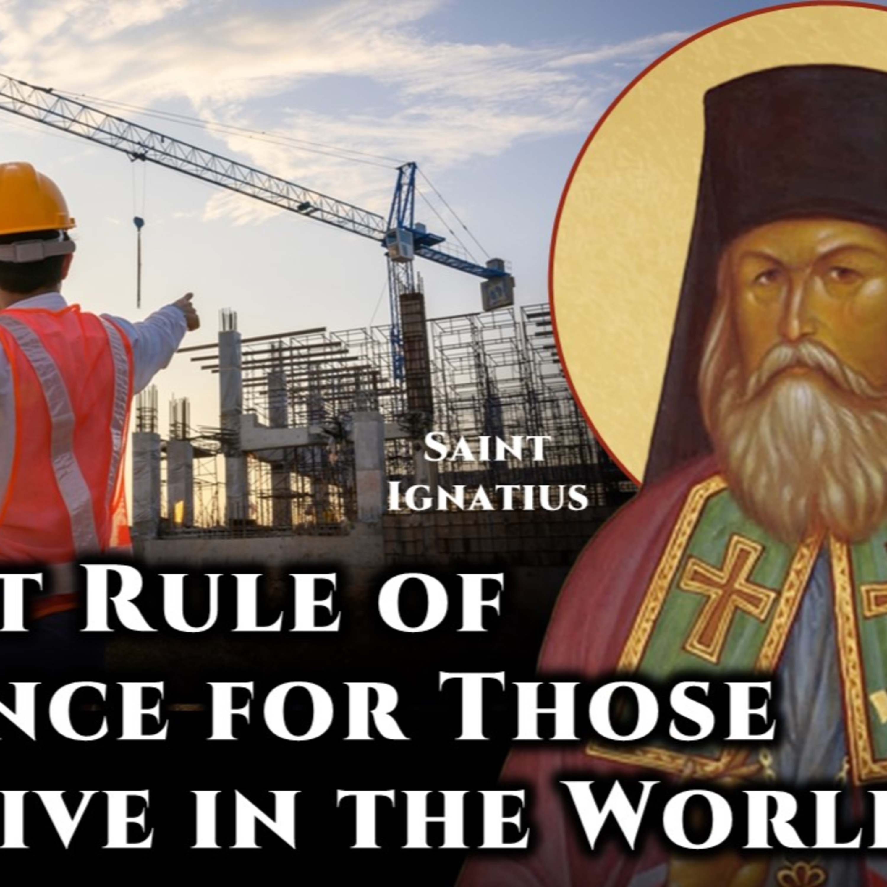A Short Rule of Vigilance for Those Living in the World - St. Ignatius Brianchaninov