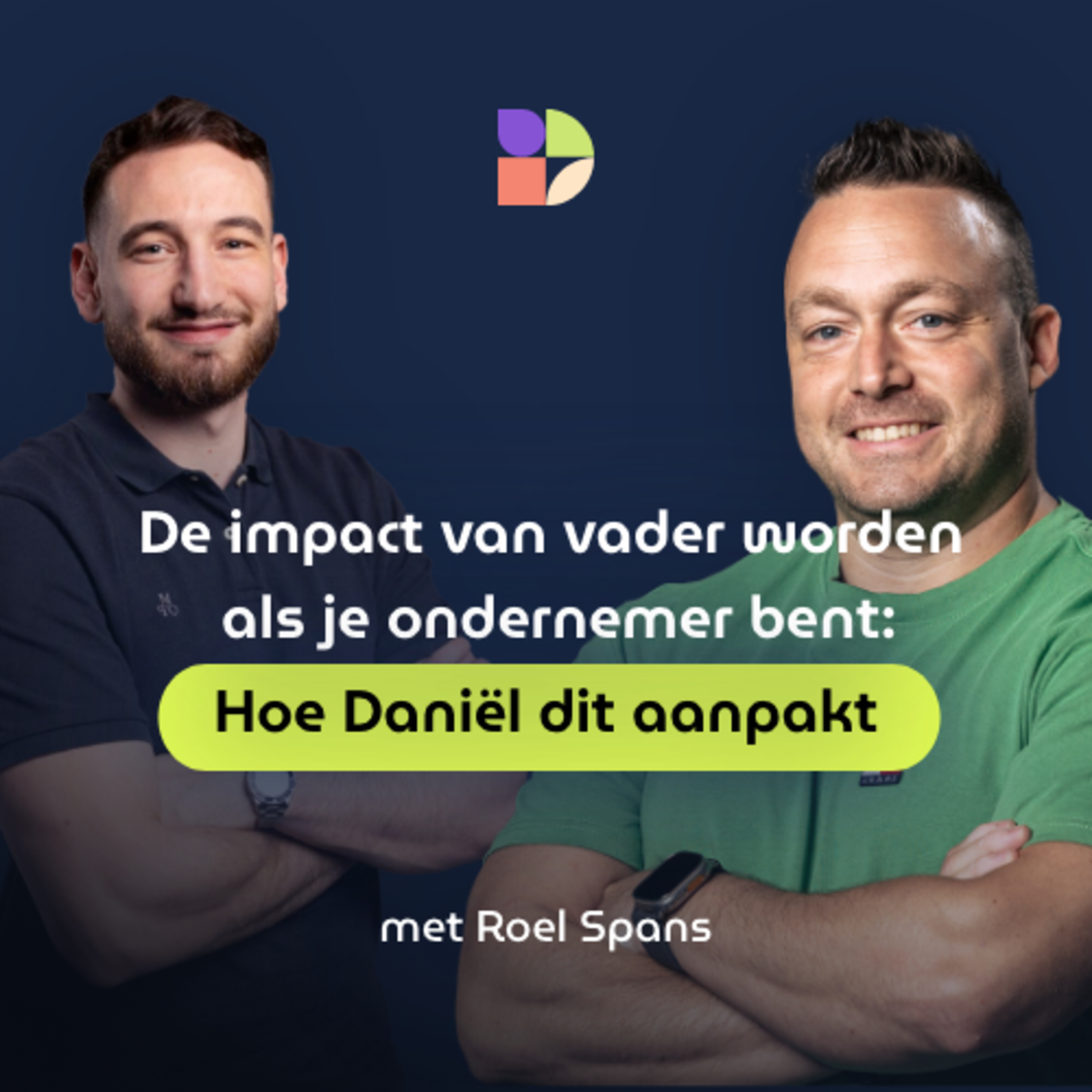 De impact van vader worden als je ondernemer bent: Hoe Daniël dit aanpakt episode artwork