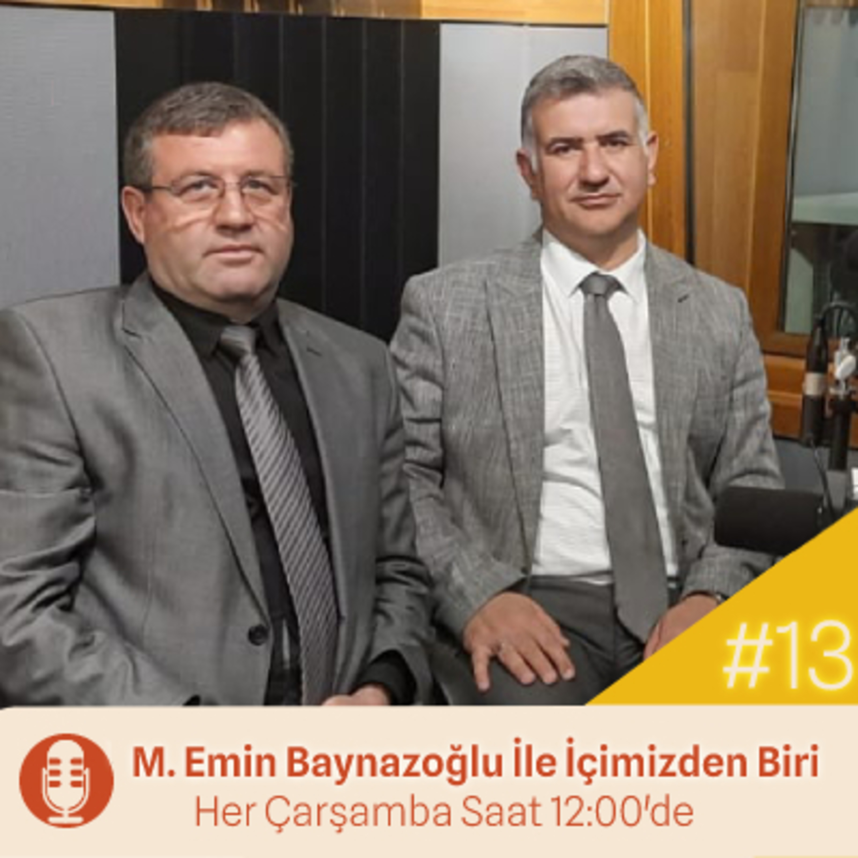 Mehmet Emin Baynazoğlu ile İçimizden Biri - "Konuklar: Hüseyin TÜRKEL & Özay TUNÇER " episode artwork