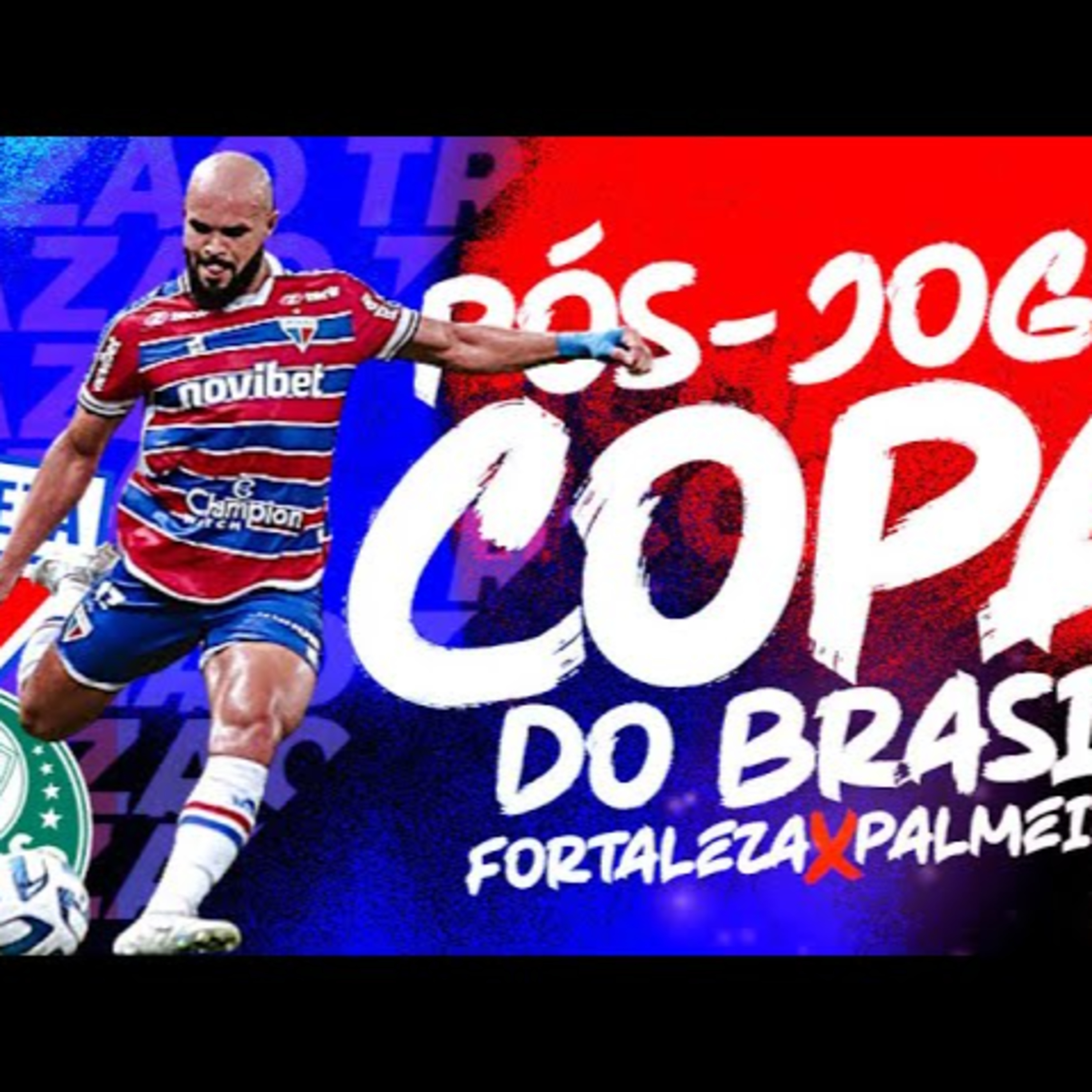 #T2E32 - PÓS JOGO: #FORTALEZA x #PALMEIRAS - #COPADOBRASIL episode artwork