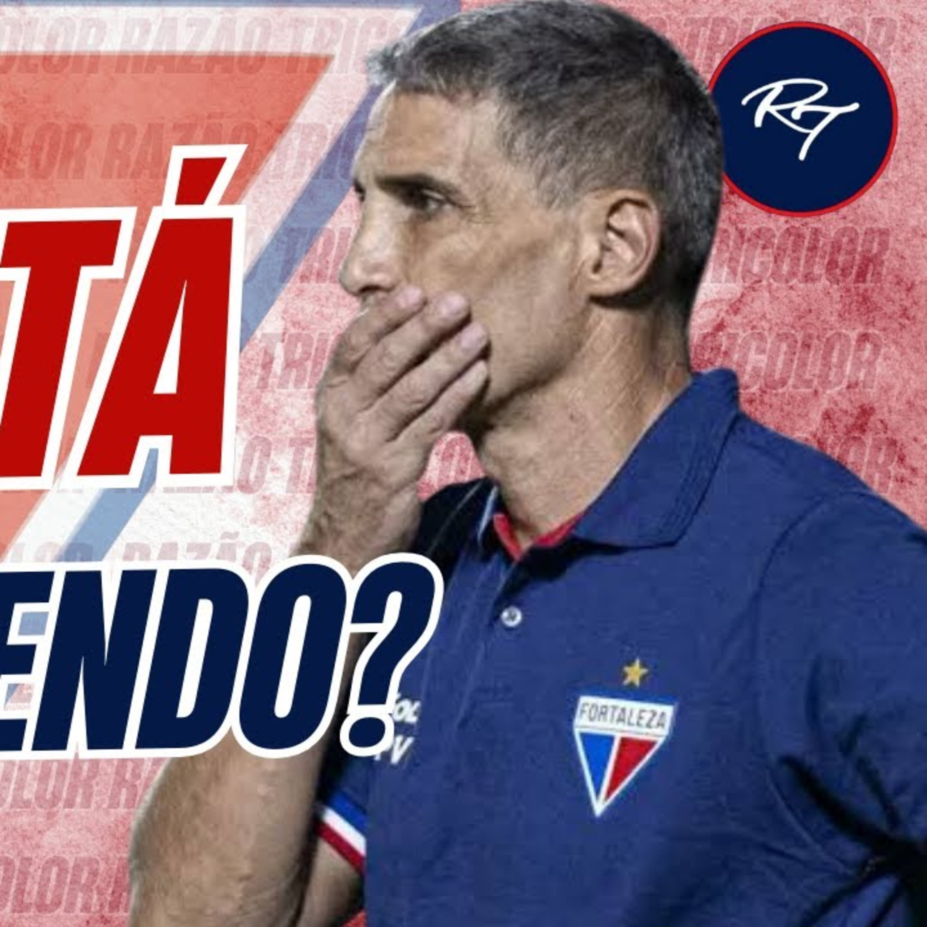 #T4E51 - MOMENTO RUIM, CRÍTICAS E FUTEBOL POBRE. #FORTALEZA LONGE DO IDEAL. episode artwork