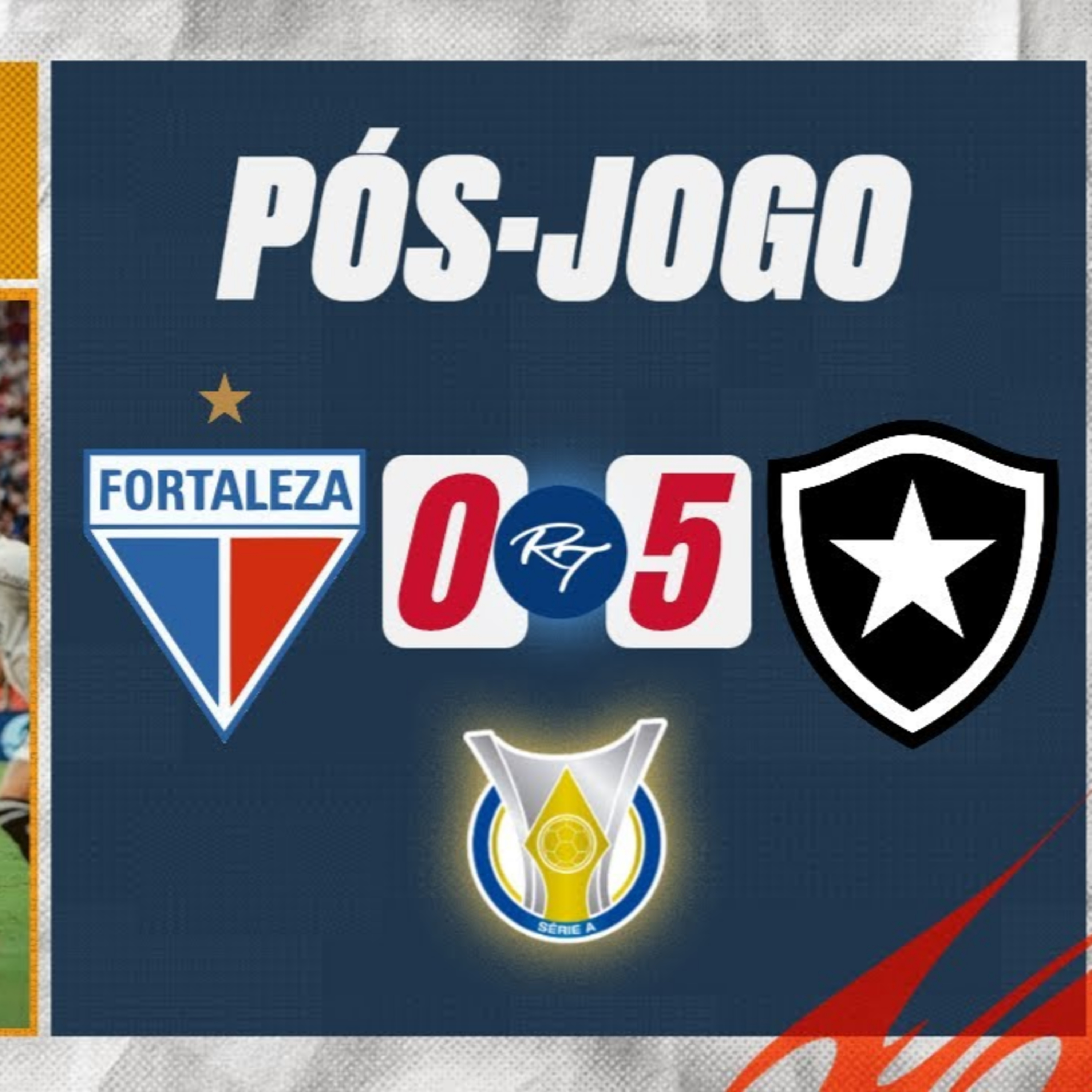 #T4E140 - PÓS JOGO -#FORTALEZA 0X5 #BOTAFOGO - 19ª RODADA #BR25 episode artwork