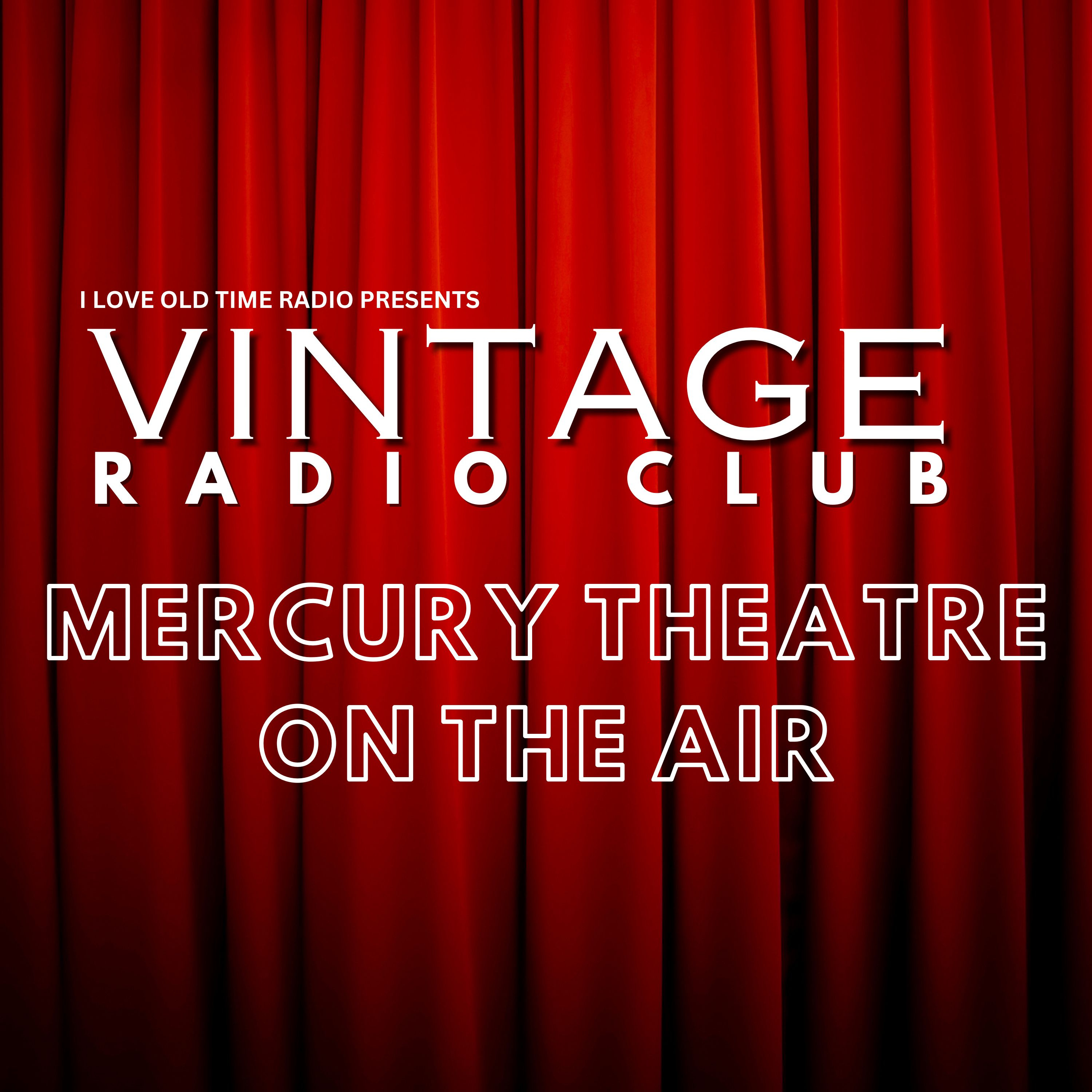 Mercury Theatre on the Air - "The Count of Monte Cristo"