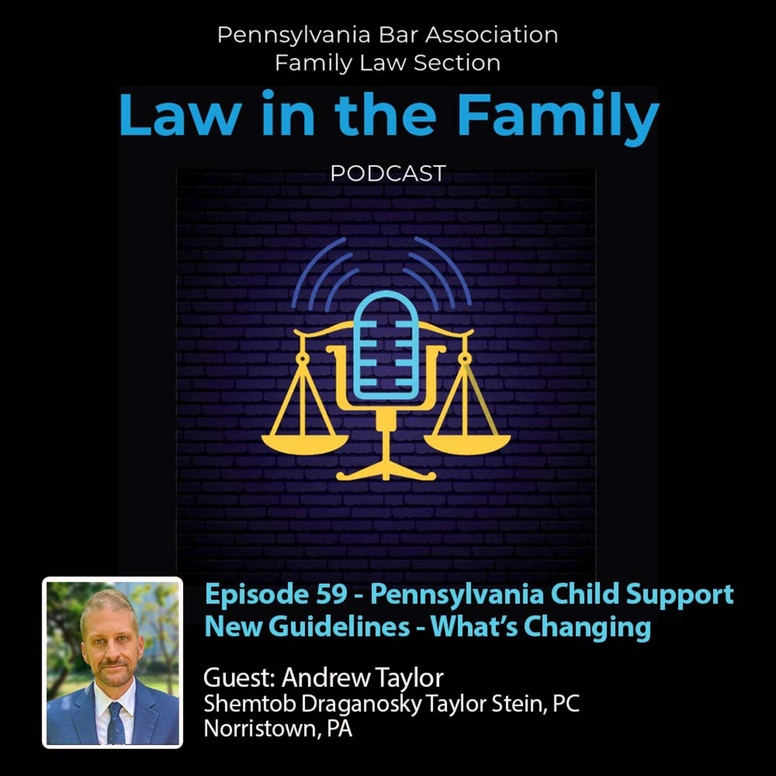 Episode 59 - What’s Changing in Pennsylvania Child Support Under the New Guidelines | Andrew Taylor, Esquire
