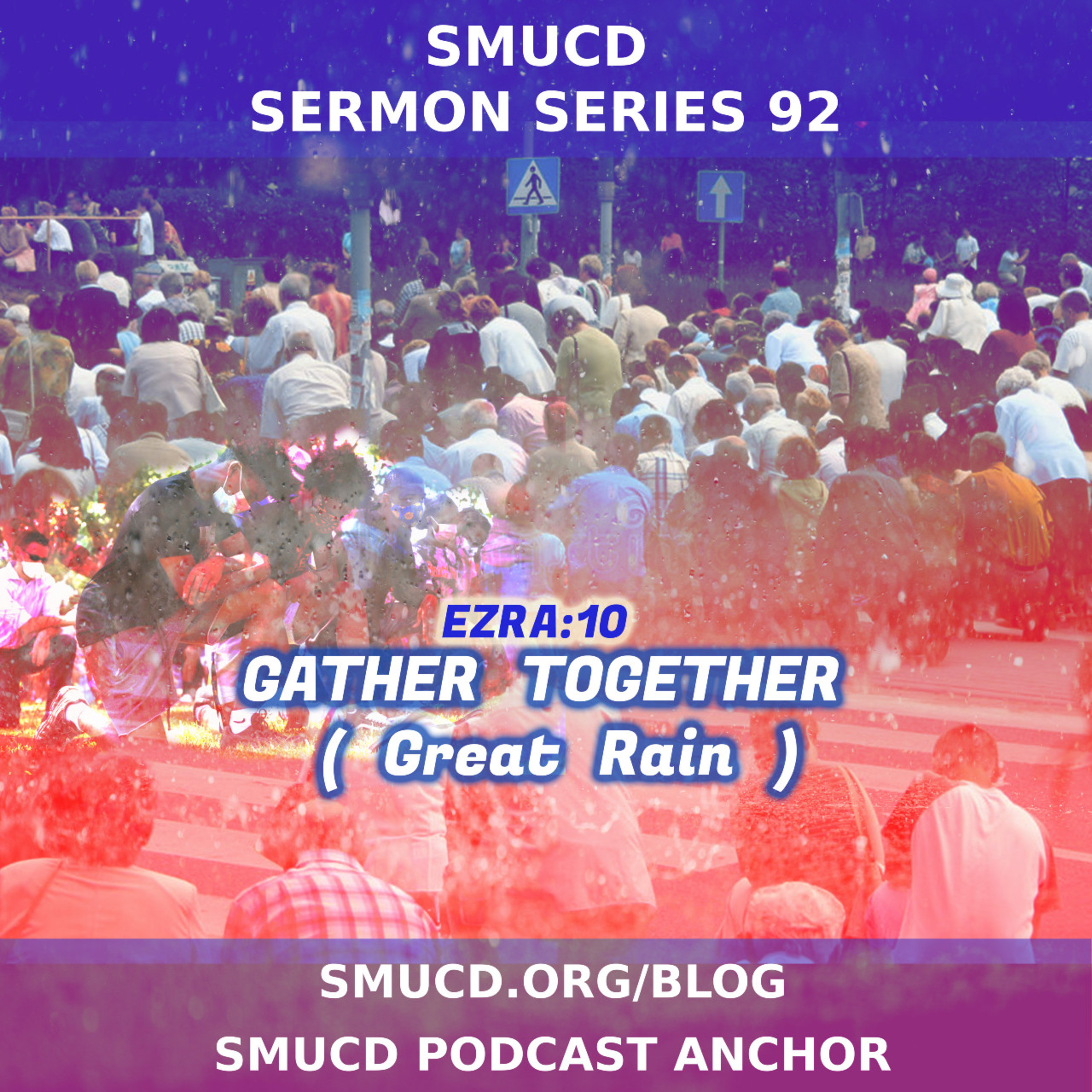 Sermon Series 92 Gather Together (Great Rain) episode artwork