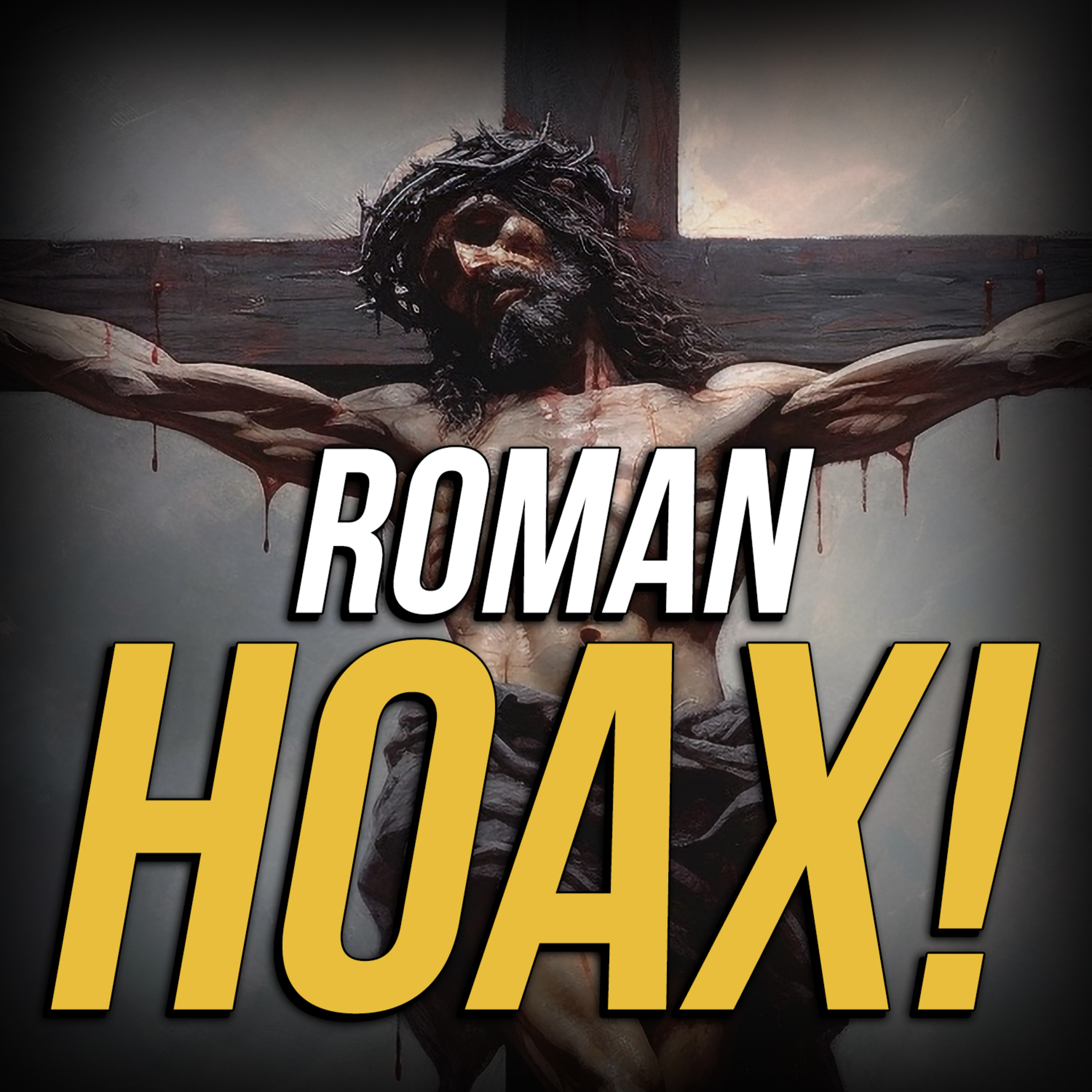 Jesus: Roman Hoax or Risen Messiah? episode artwork
