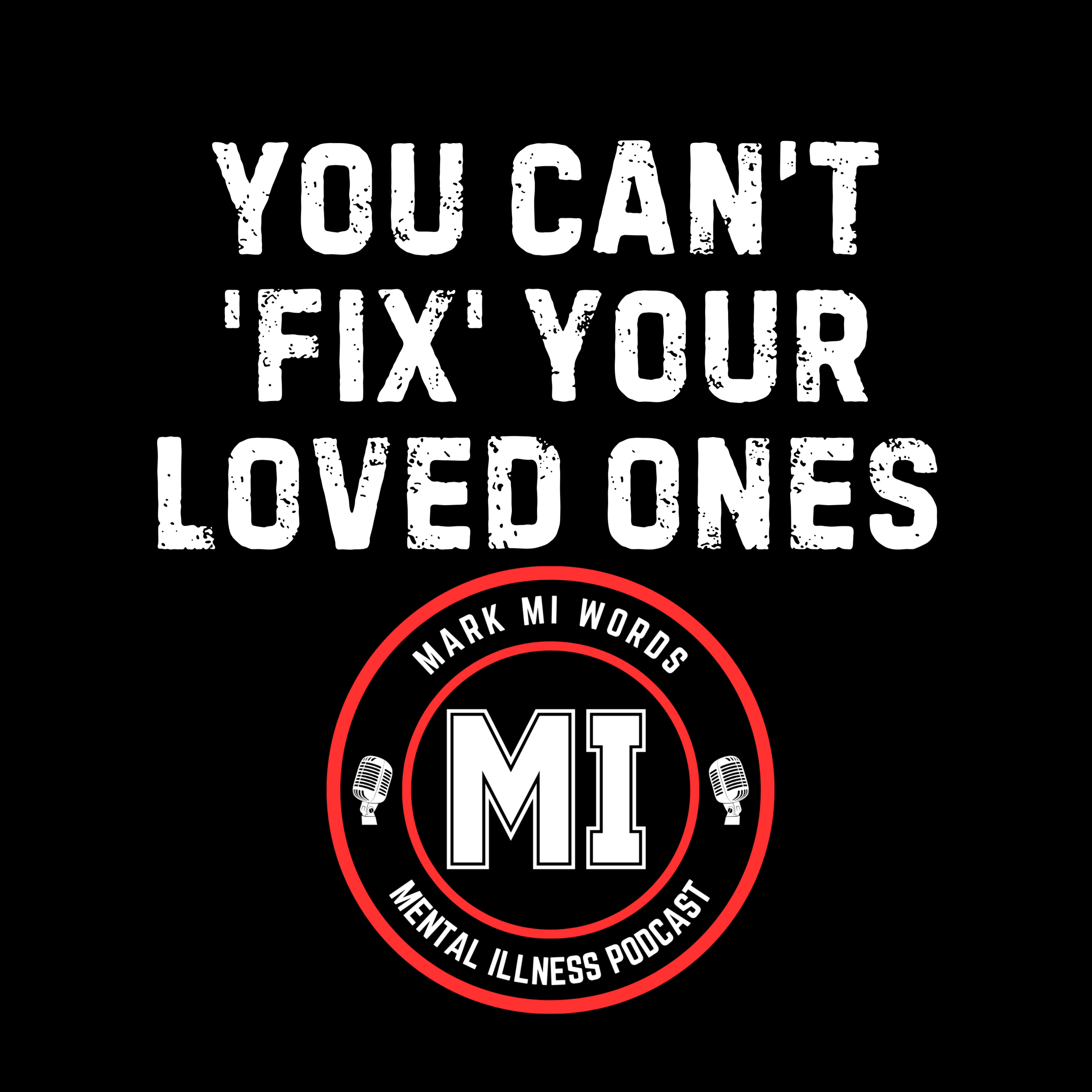 You can’t 'fix' your loved ones | Mark MI Words #PTSD #bumwiper episode artwork