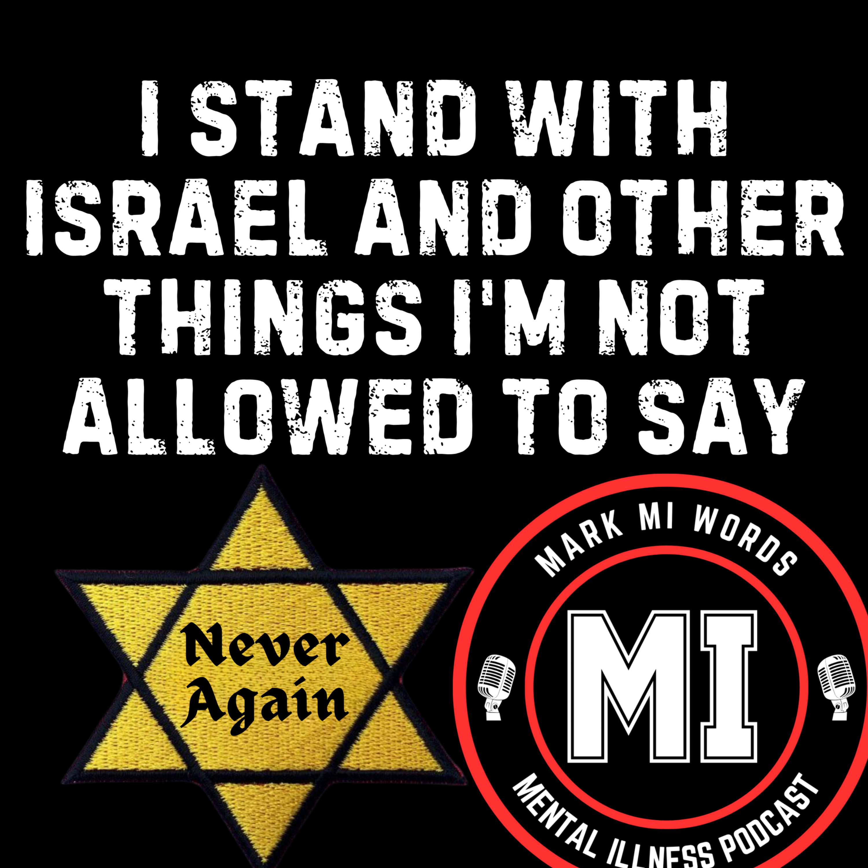 I stand with Israel and other things I'm not allowed to say | Mark MI Words  episode artwork