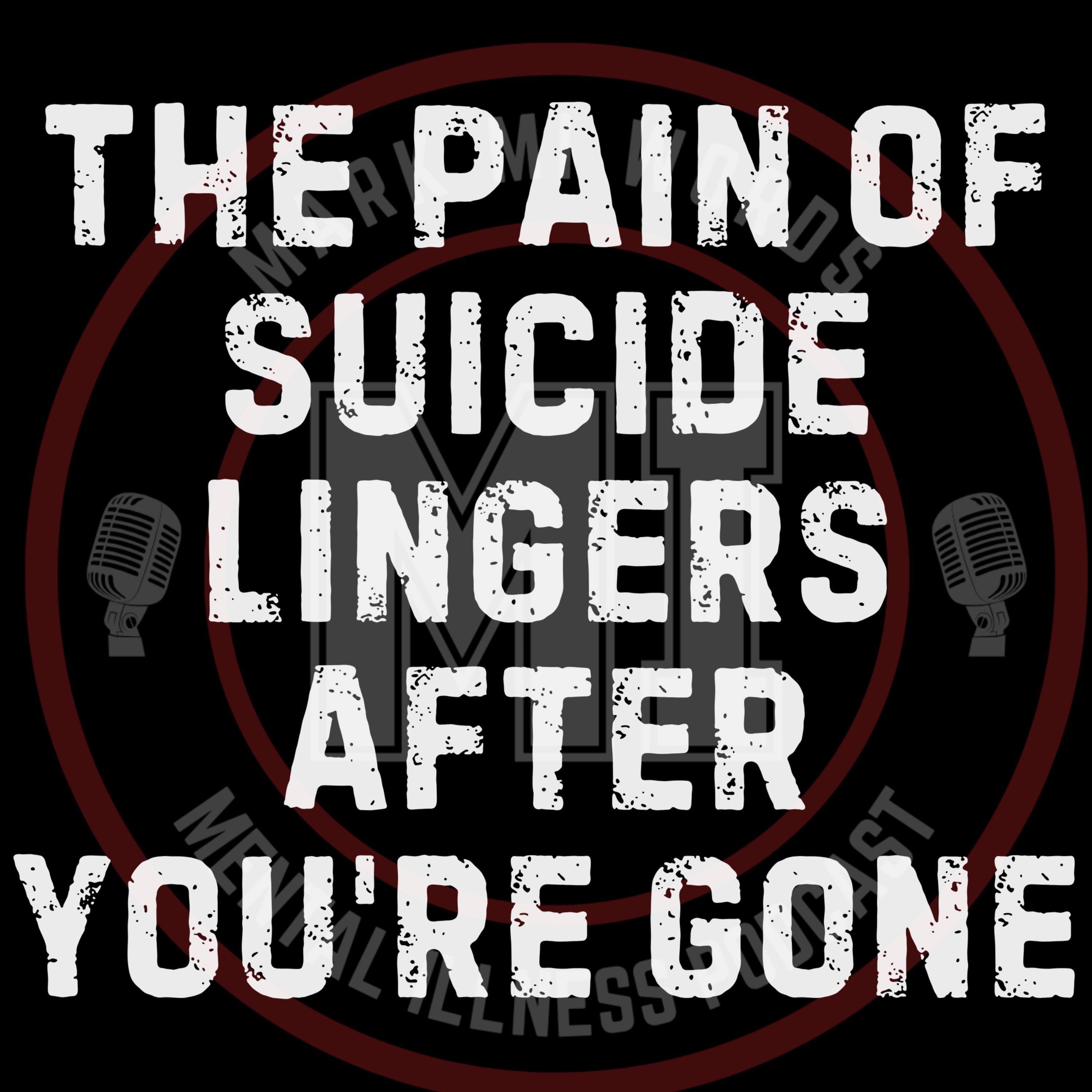 The pain of suicide lingers after you're gone | Mark MI Words #mentalillness #PTSD episode artwork