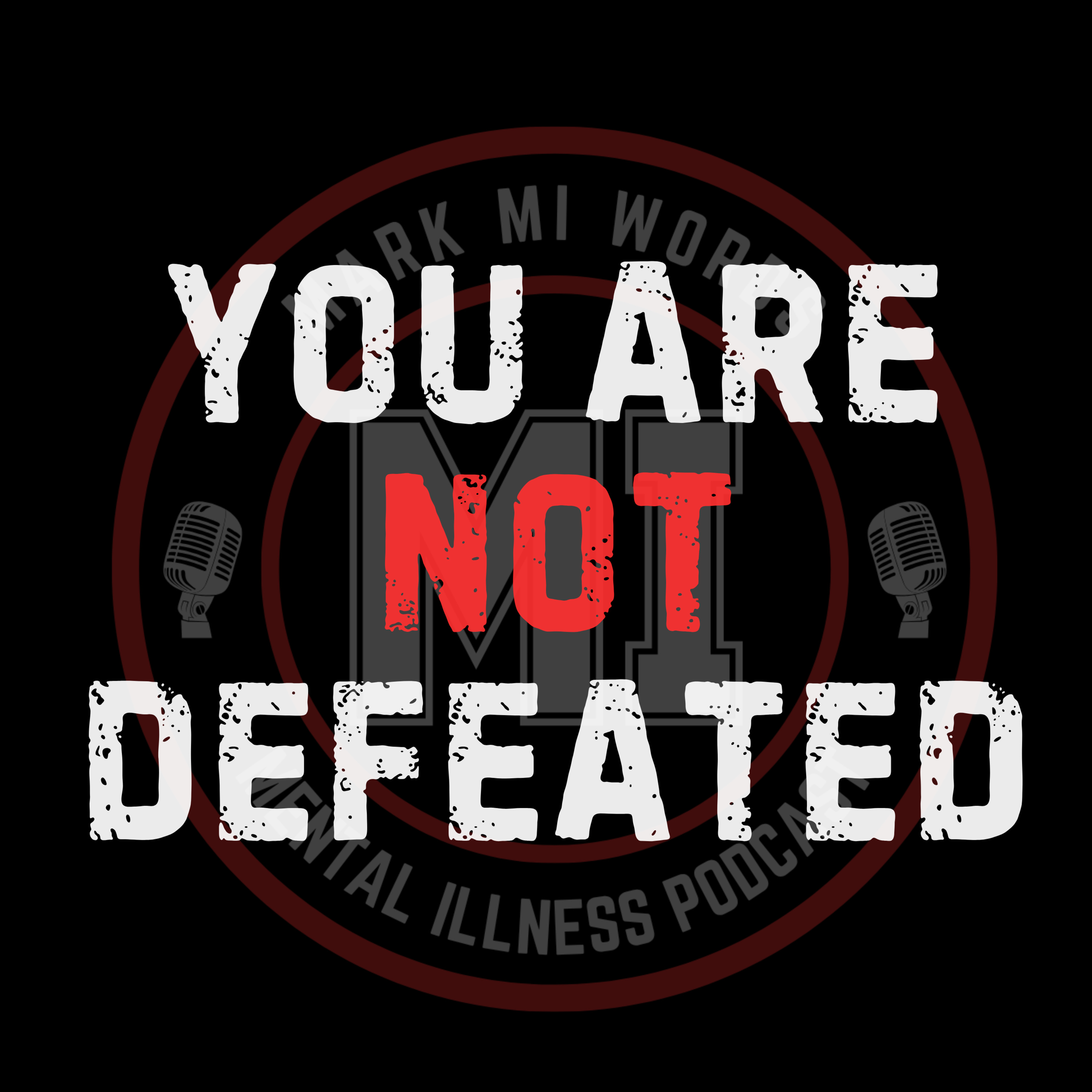 You are not defeated | Mark MI Words #mentalillness #PTSD episode artwork