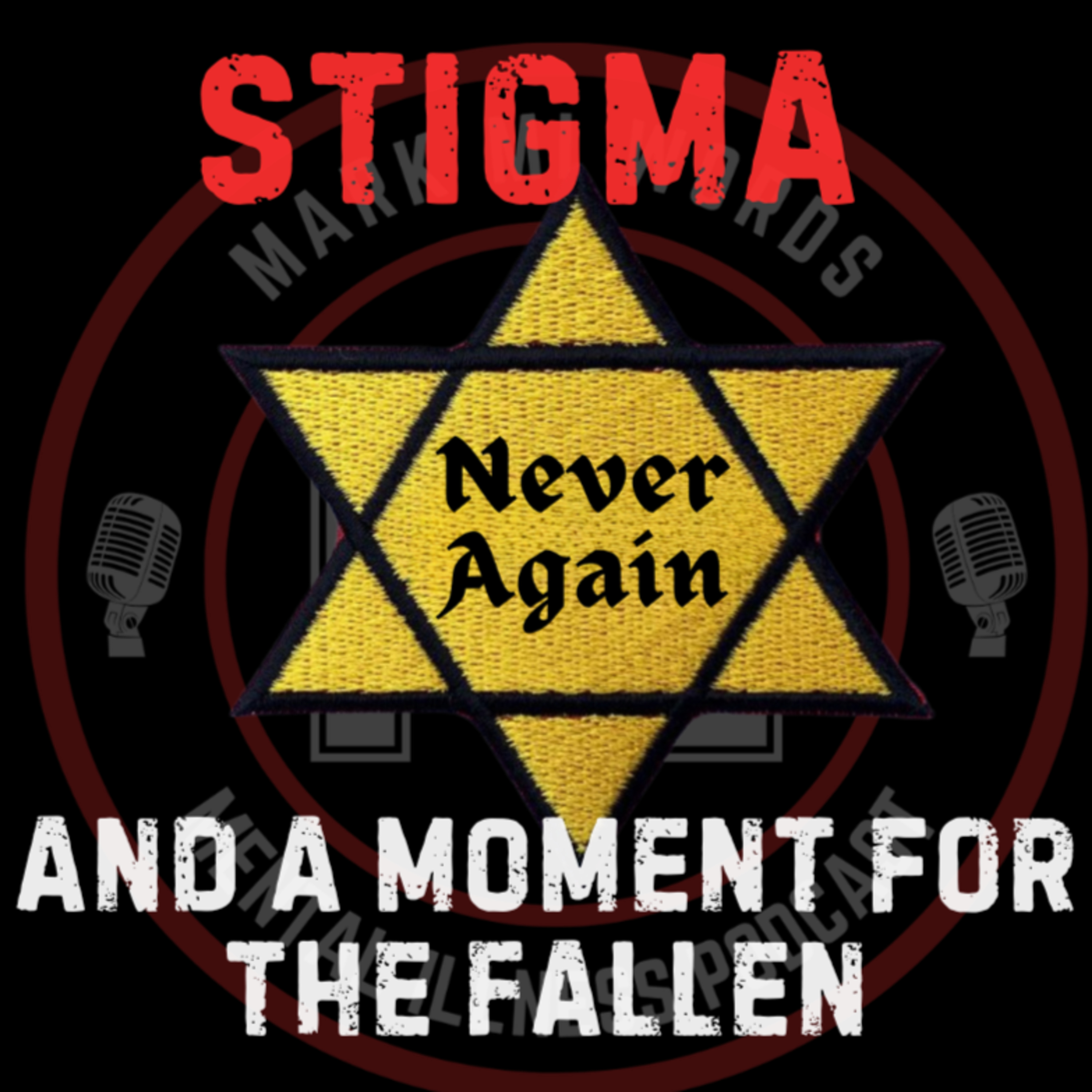 STIGMA And a Moment For The Fallen | Mark MI Words episode artwork