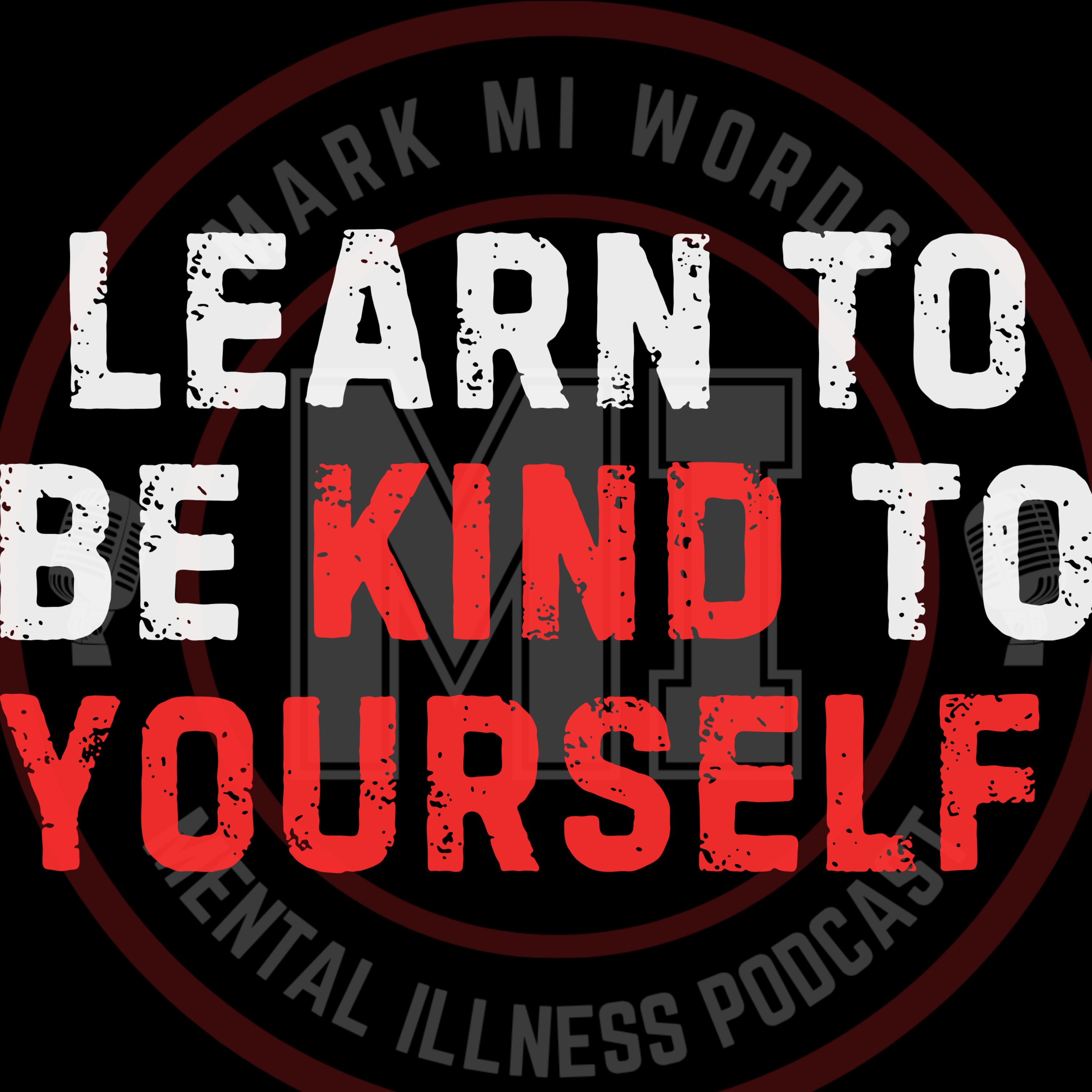 Learn to be kind to yourself | Mark MI Words episode artwork