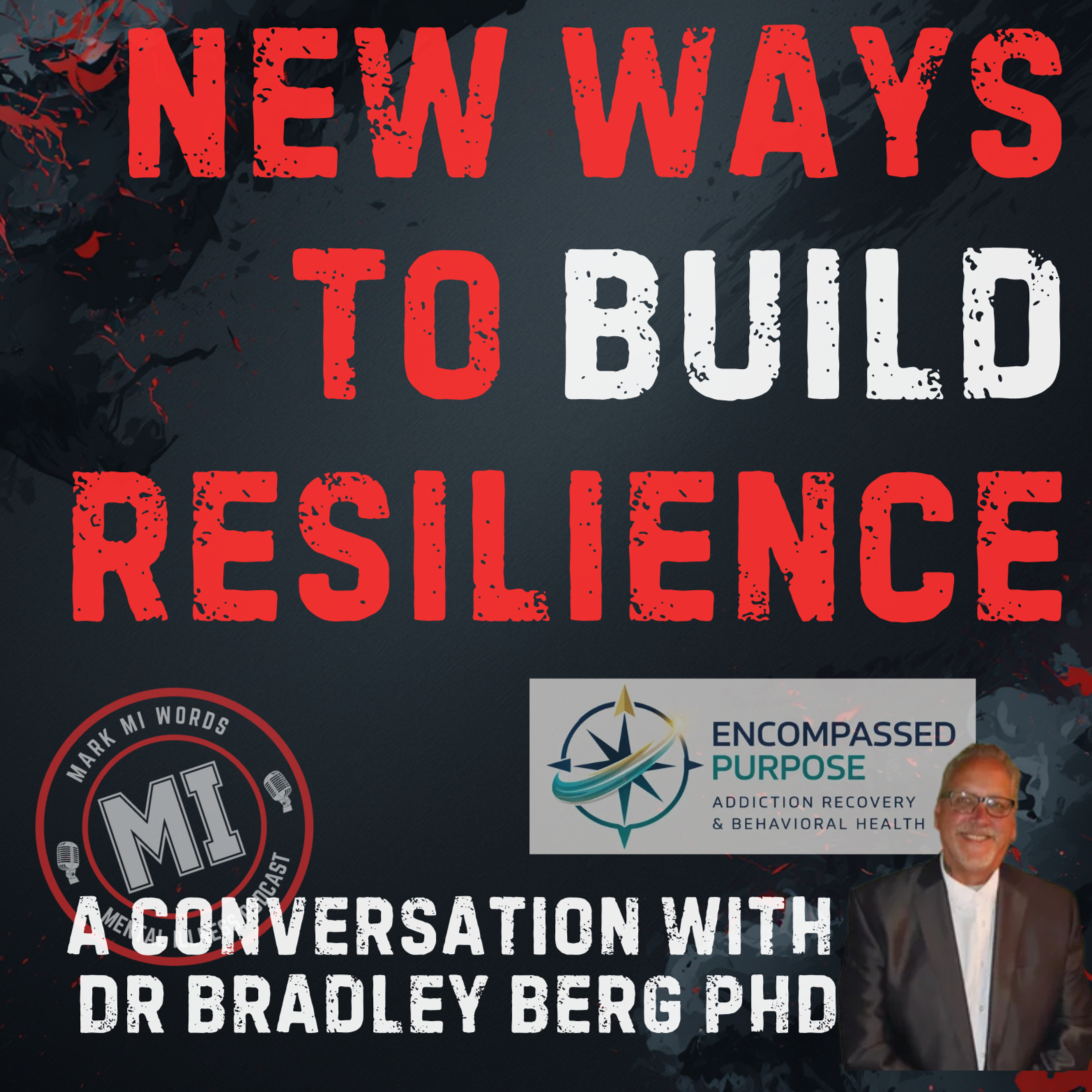 New Ways to Build Resilience - with Dr Bradley Berg PhD | Mark MI Words episode artwork