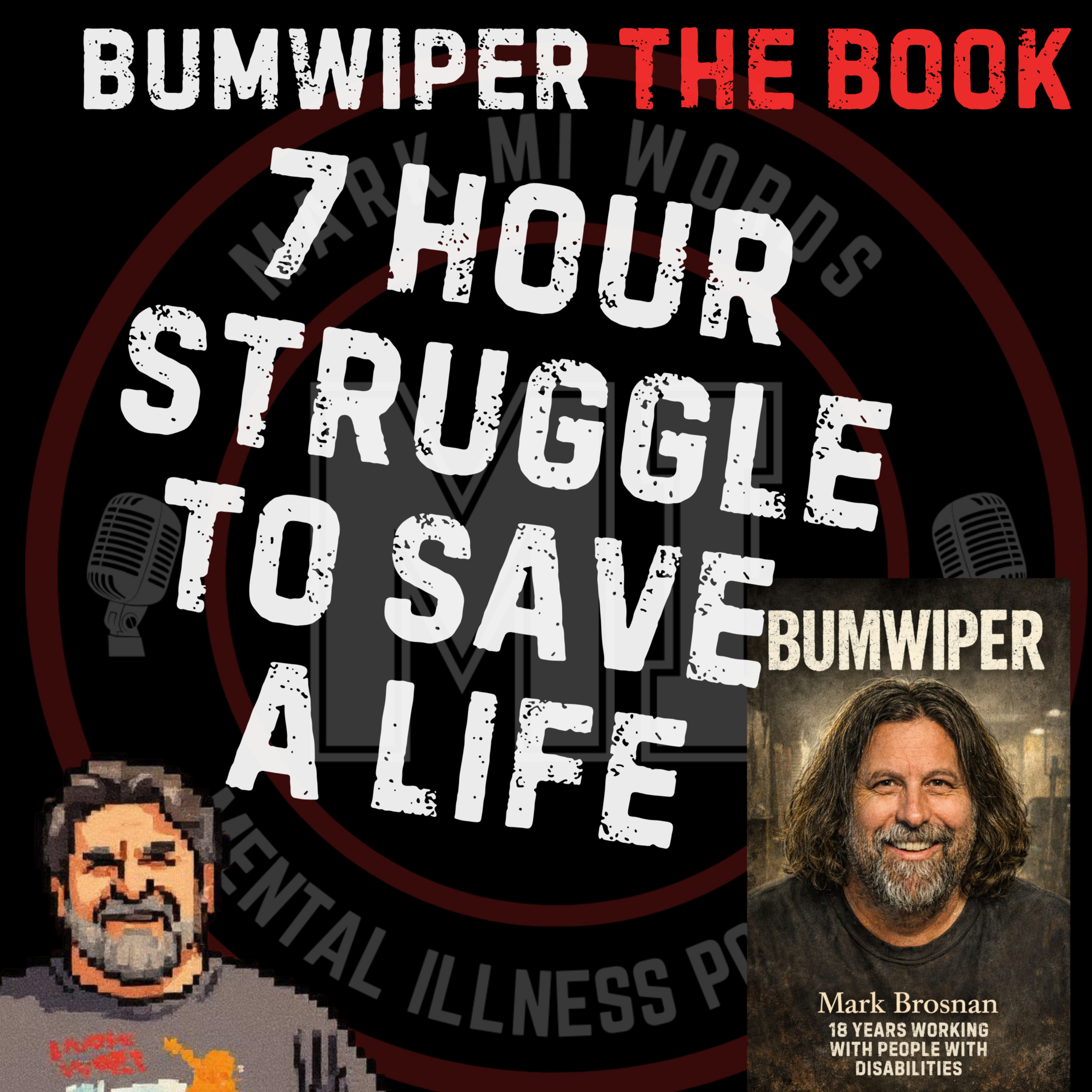 Stories from BUMWIPER the book - 7 hour struggle to save a life | Mark MI Words episode artwork