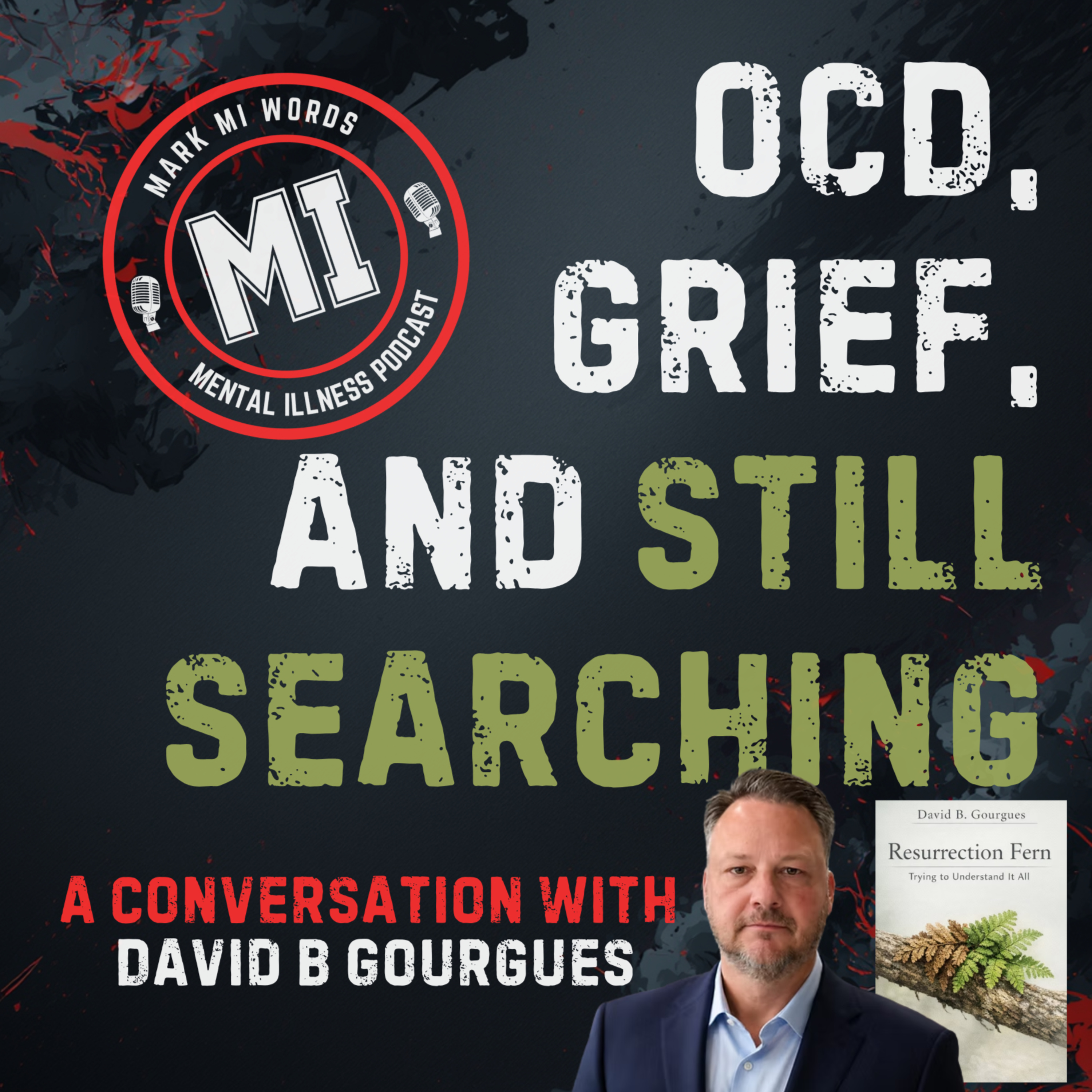 OCD, Grief, and Still Searching with David B Gourgues | Mark MI Words episode artwork