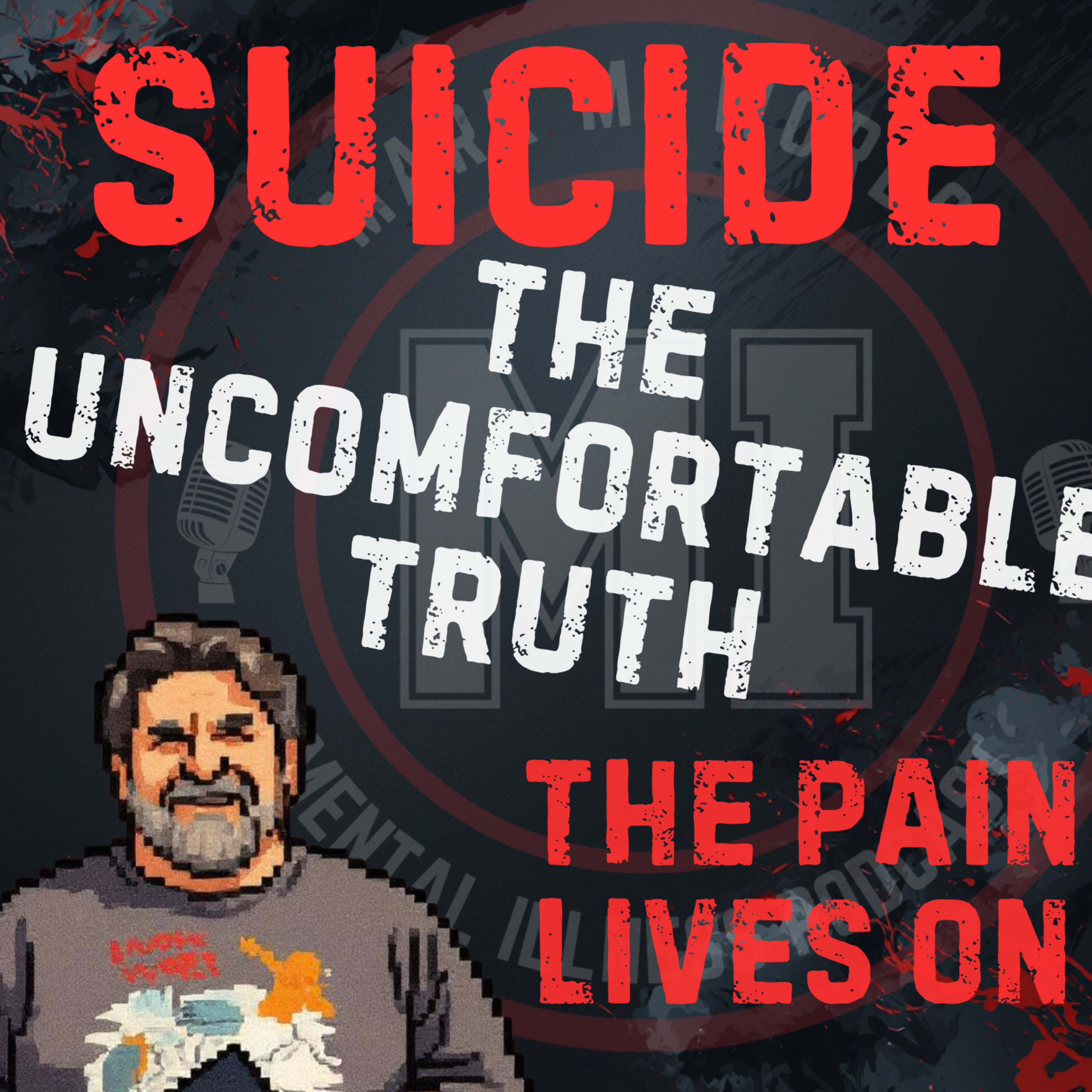 Suicide - the Uncomfortable Truth - the Pain Lives On | Mark MI Words episode artwork