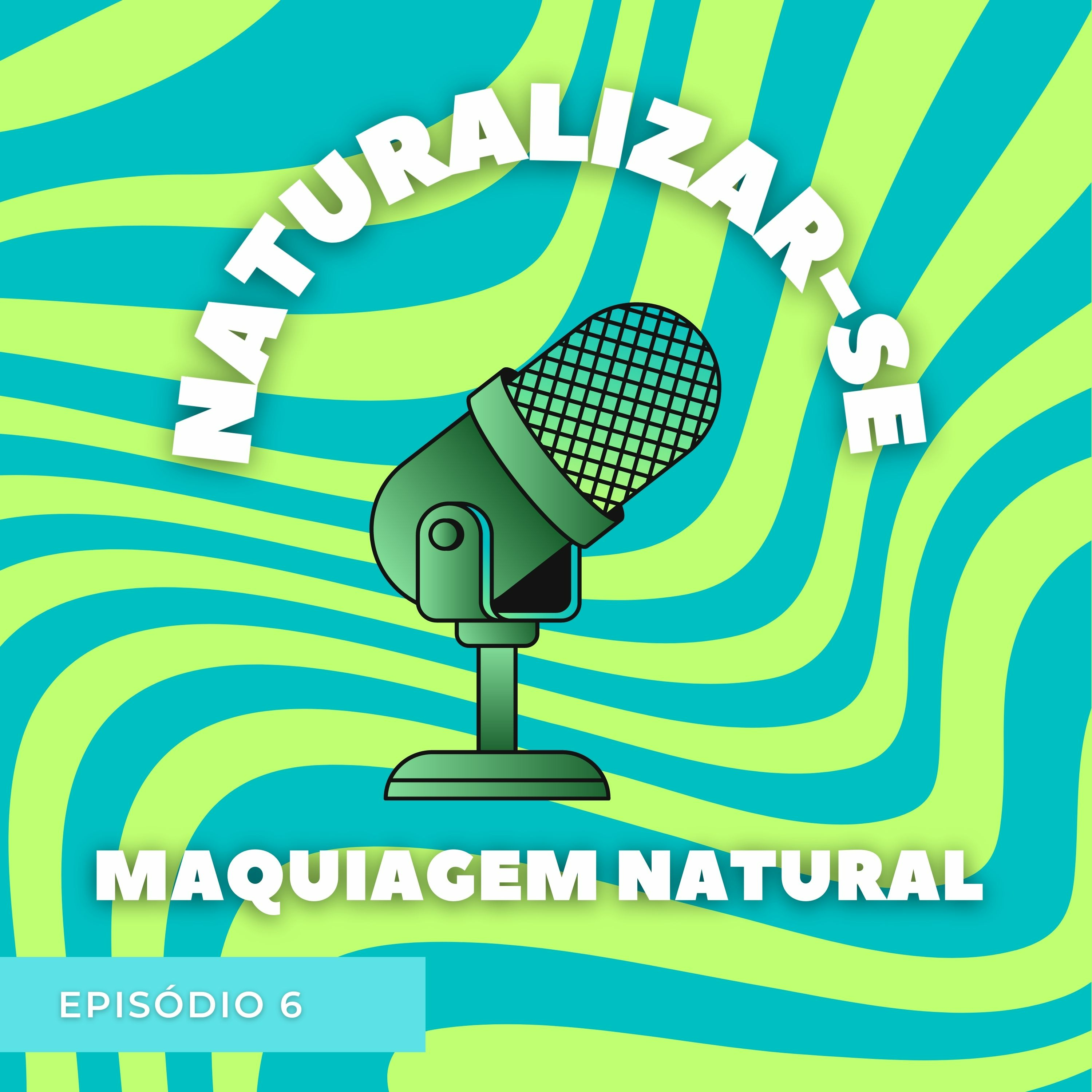 MAQUIAGEM NATURAL  episode artwork