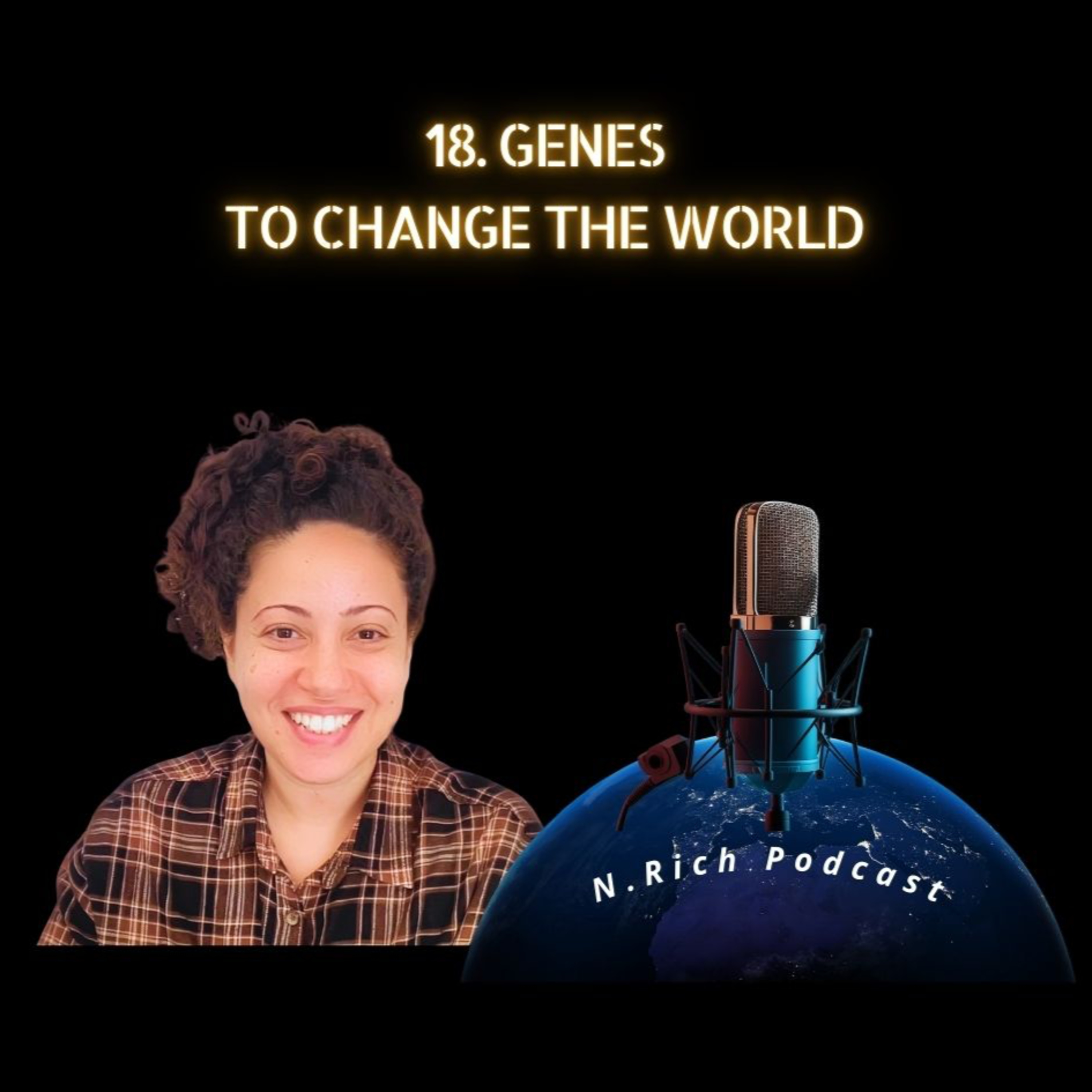 198. Genes : Nevine's Uniquness to change the World 🌍