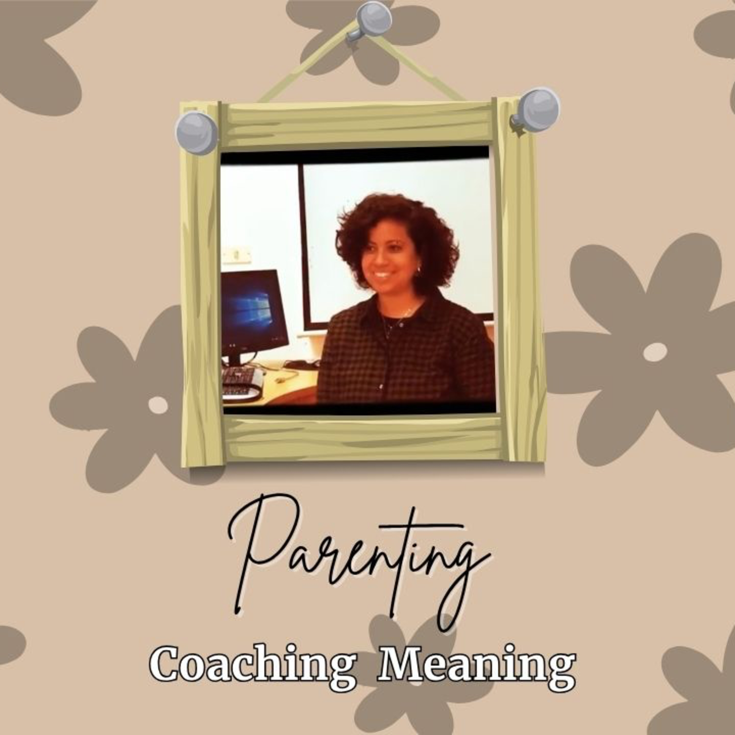 291. Meaning of Coaching: S23 Parenting Coaching