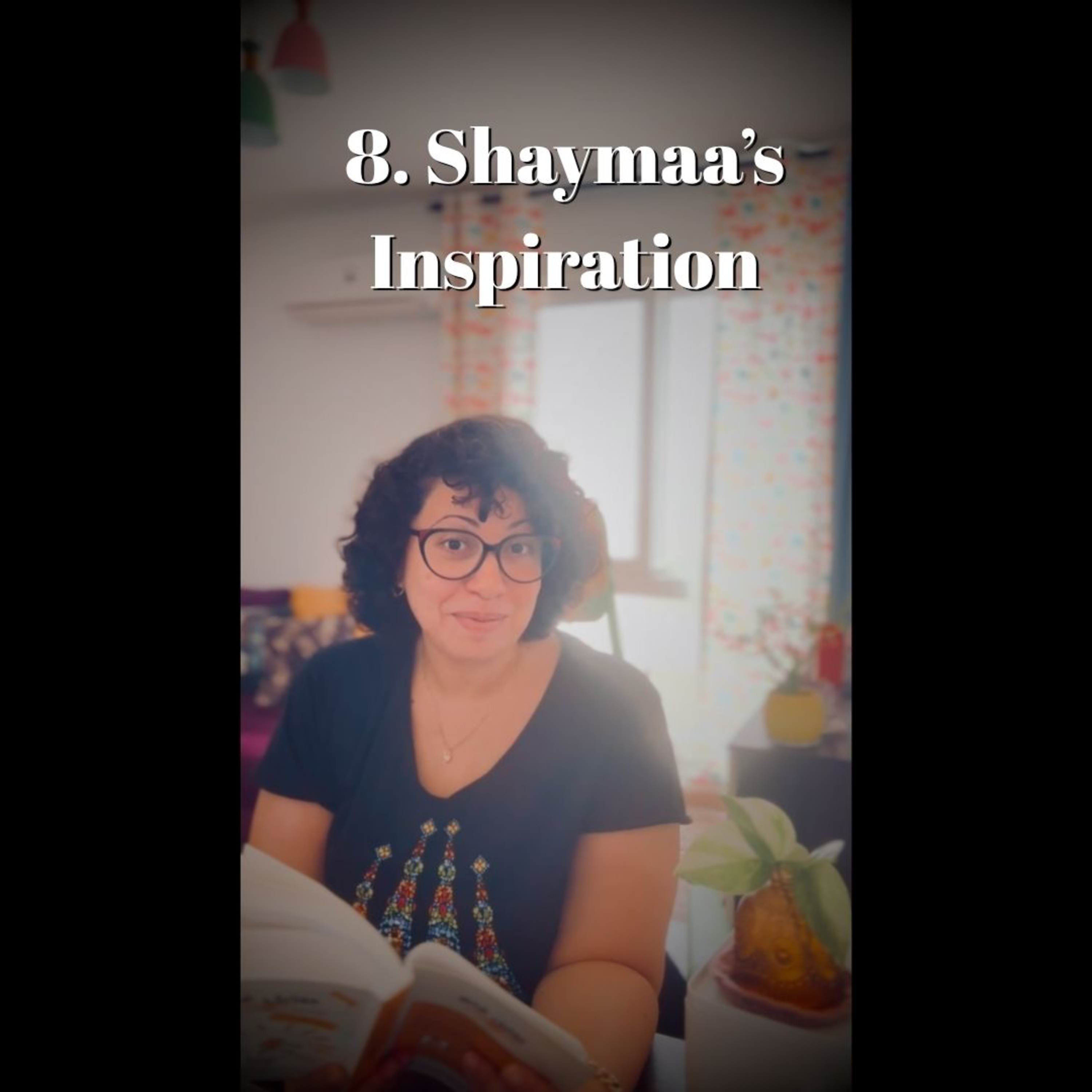 288. Shaymaa's Inspiration : People I know & In My book