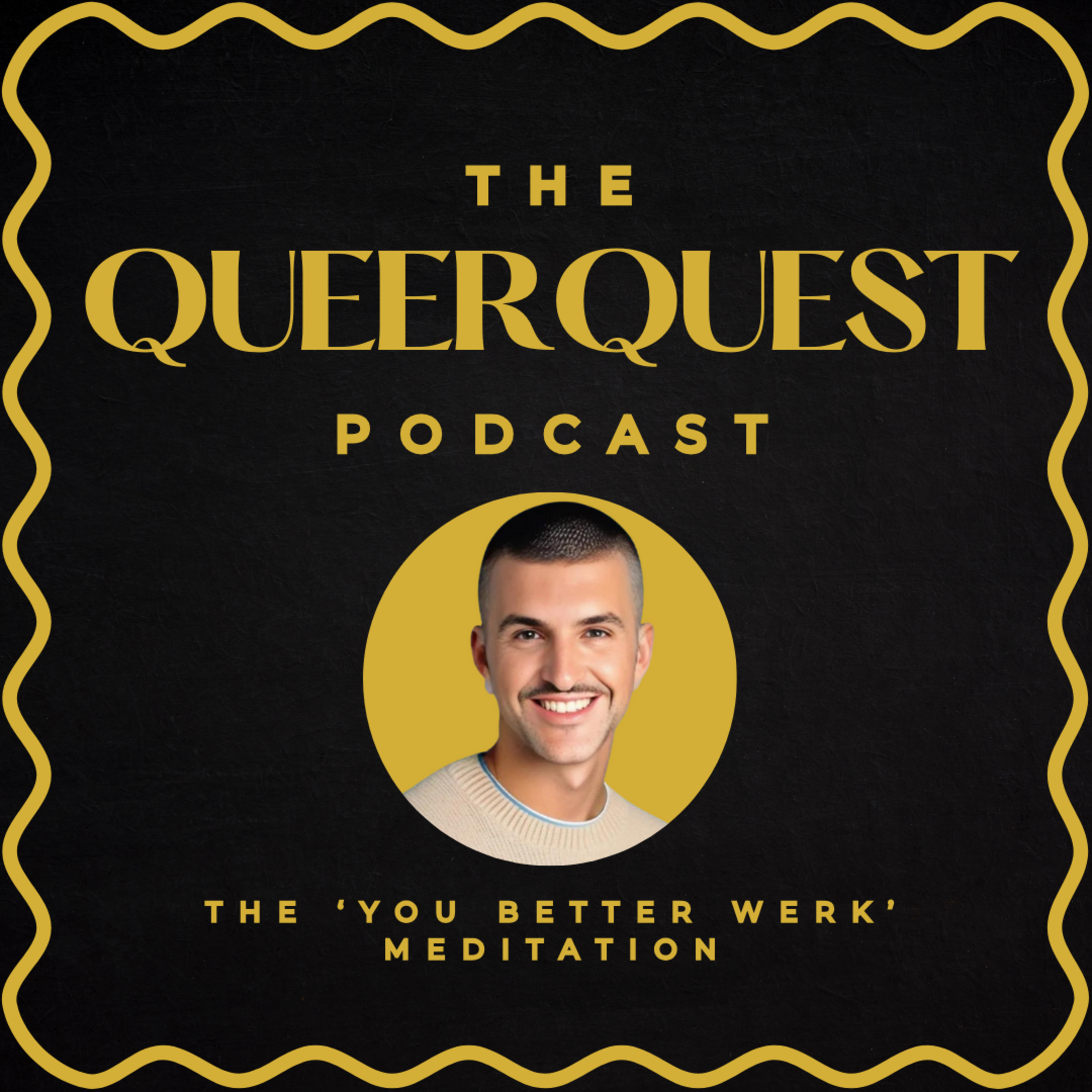 You Betta Werk: A Guided Meditation for Queer Empowerment and Personal Growth