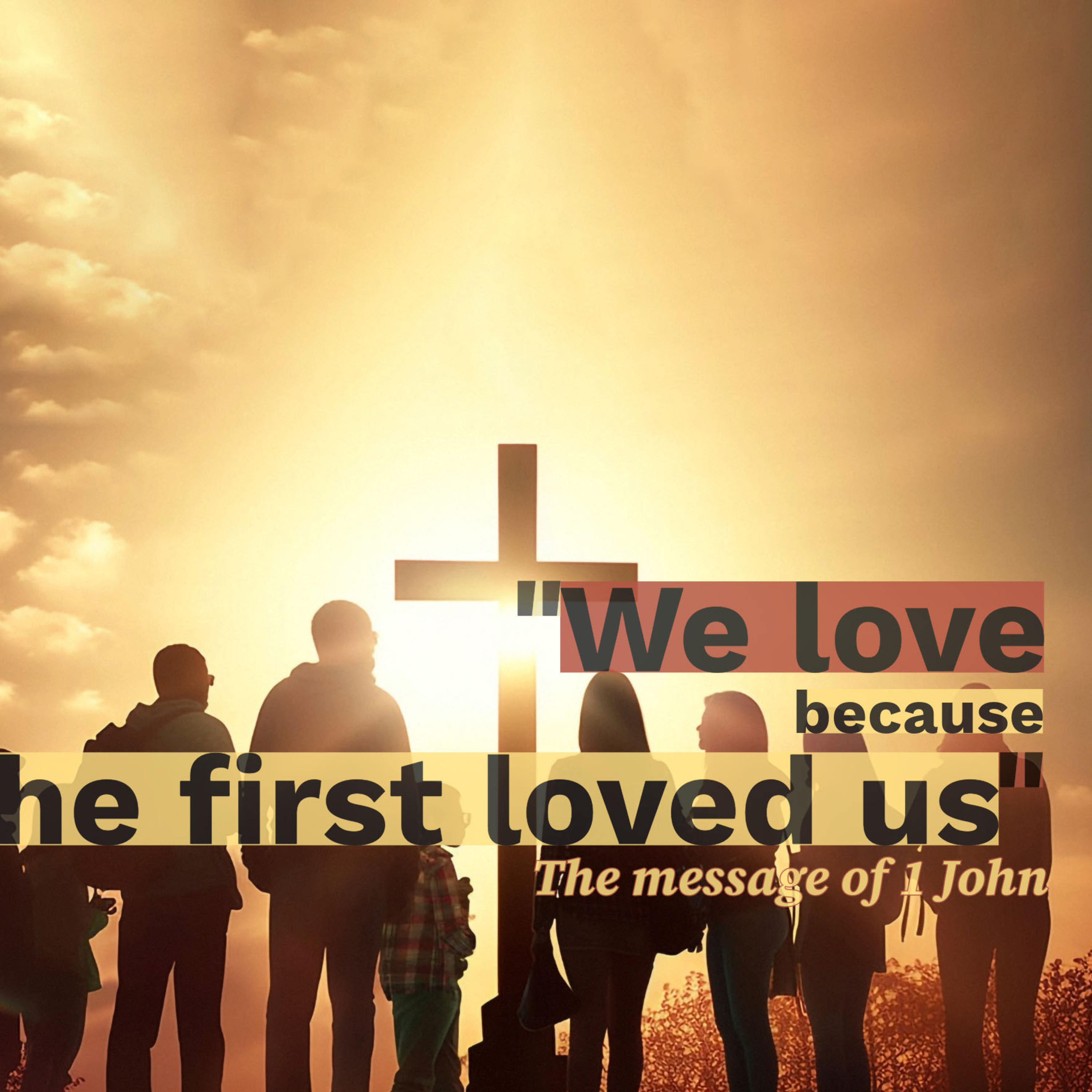 Because he first loved us // #4 - Rejoicing in the gospel (1 John 2:12-14)
