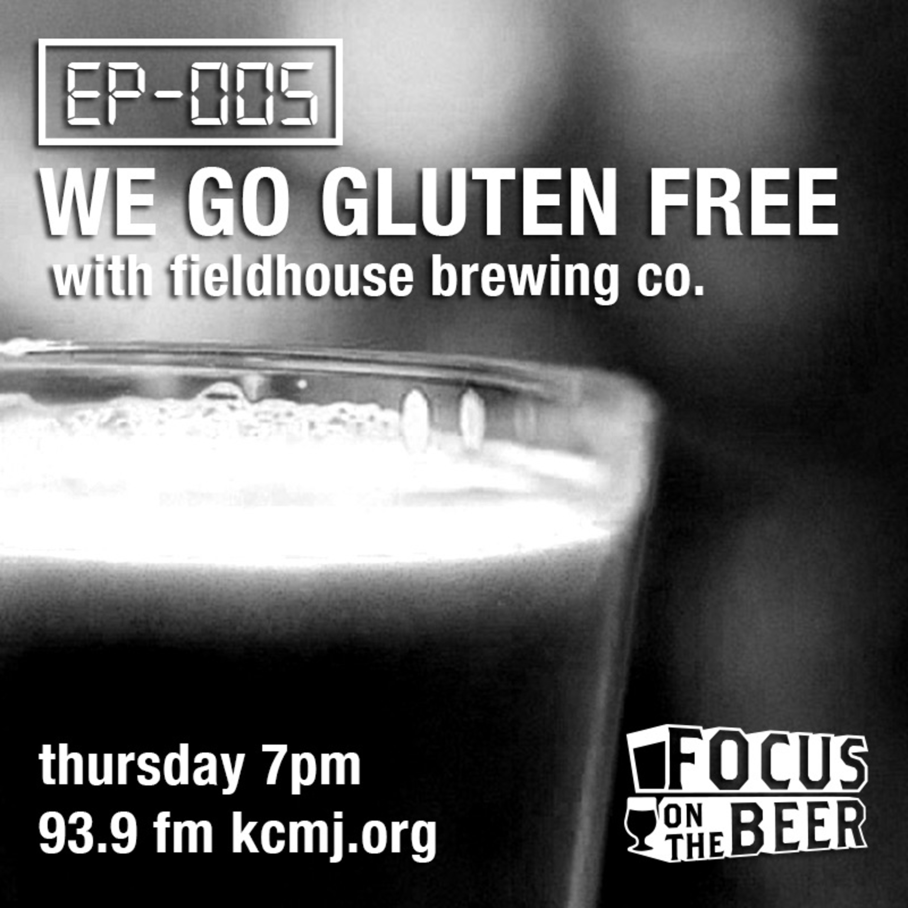 EP-005: We go gluten free ... with Fieldhouse Brewing Co. episode artwork